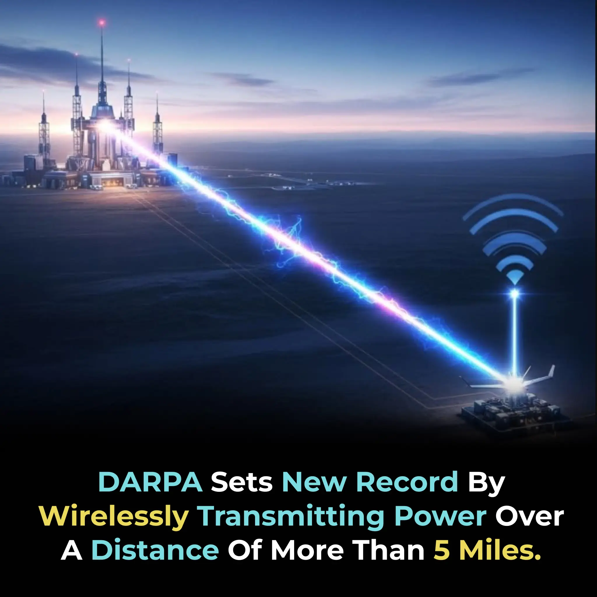 DARPA Achieves Milestone in Wireless Power Transmission: Energy Beamed Over 5 Miles