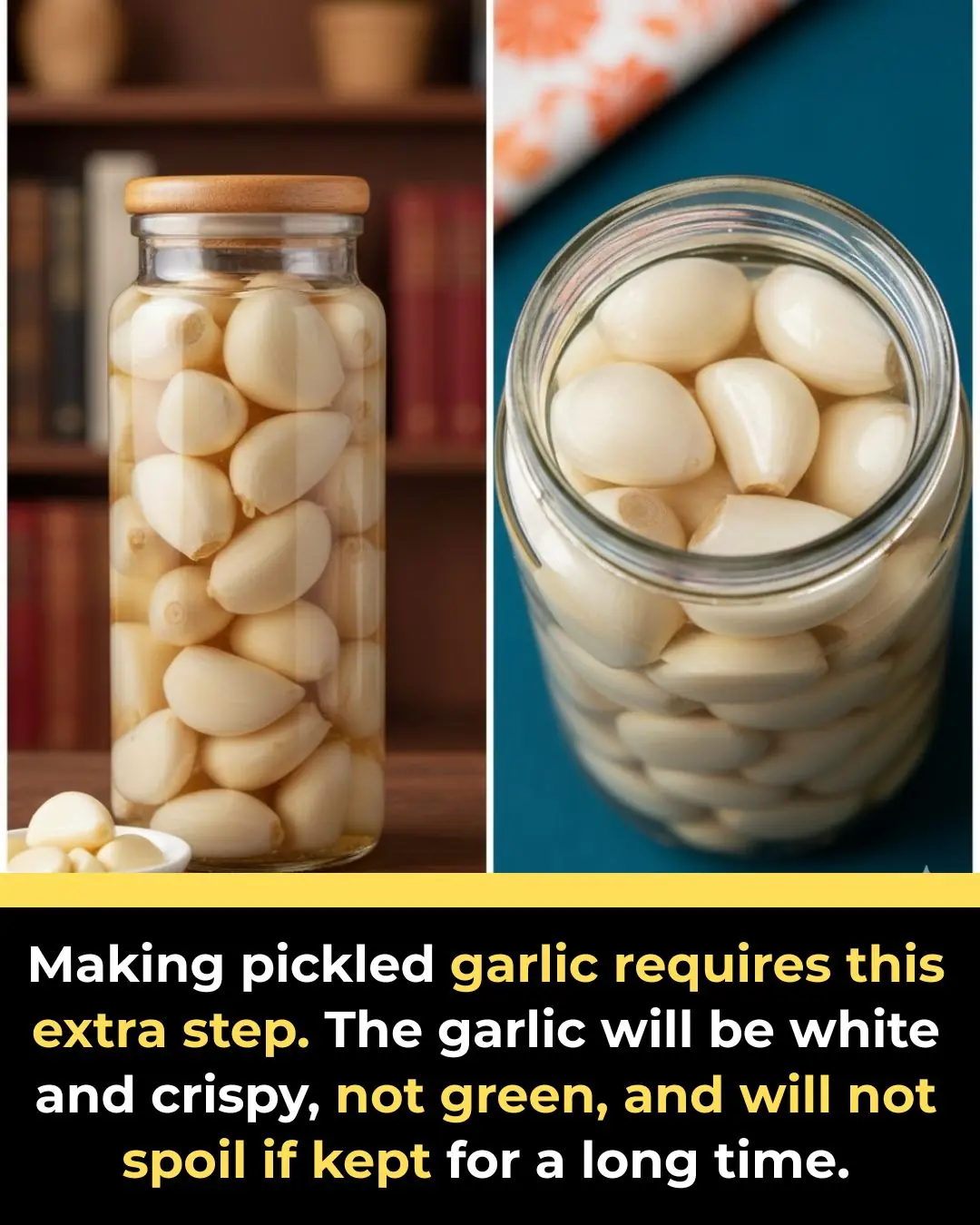 Making pickled garlic requires this extra step. The garlic will be white and crispy, not green, and will not spoil if kept for a long time.