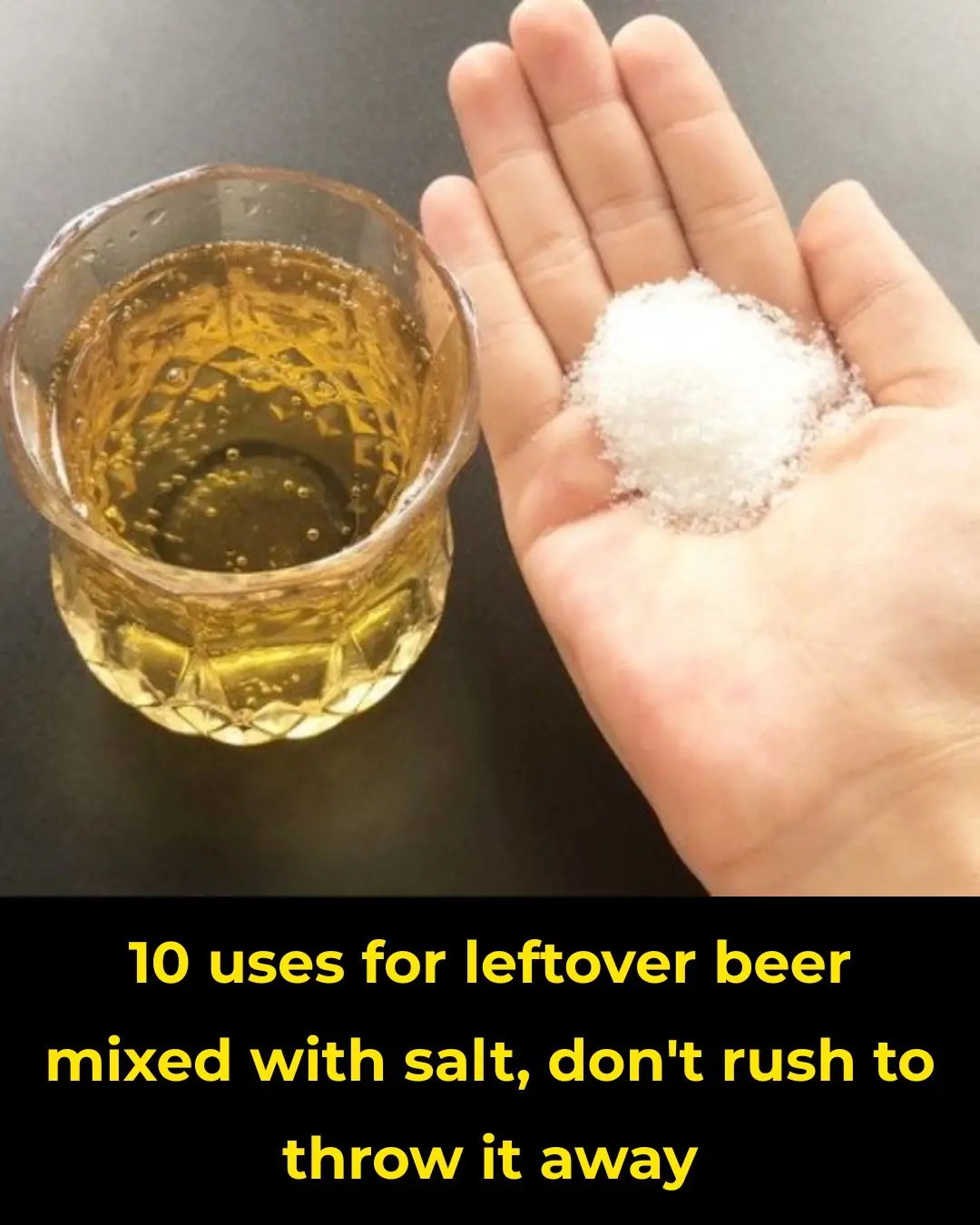10 Surprising Uses for Leftover Beer Mixed With Salt — Don’t Throw It Away!