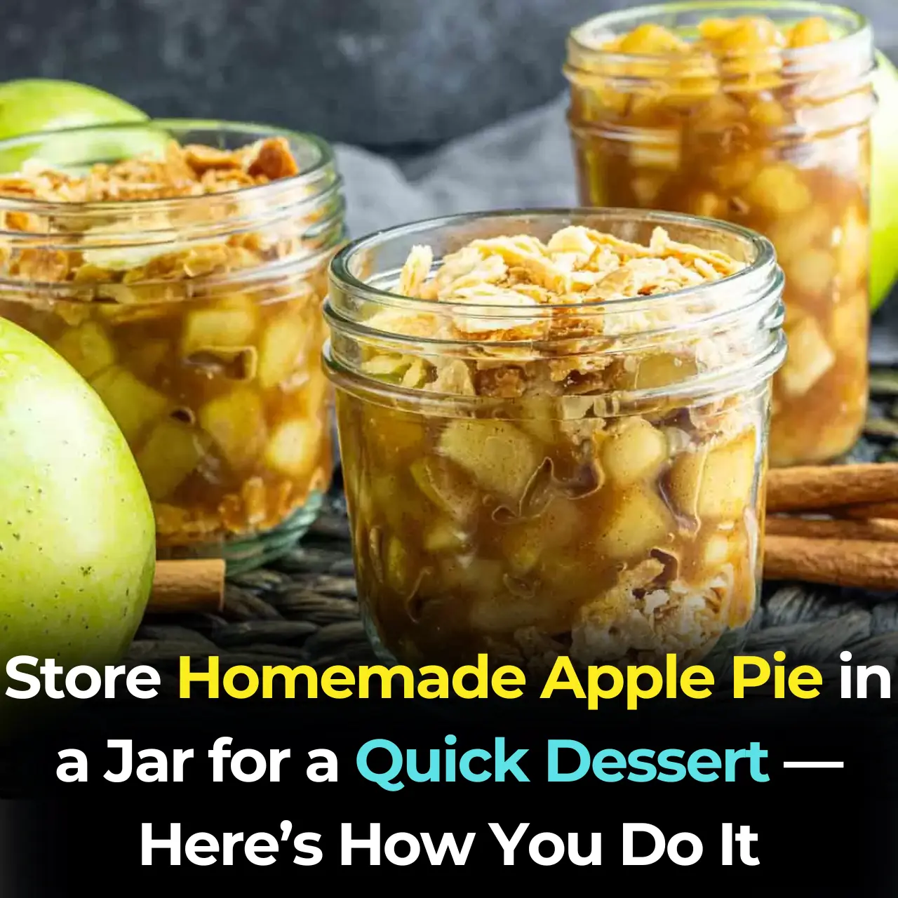 Store Homemade Apple Pie in a Jar for a Quick Dessert — Here’s How You Do It