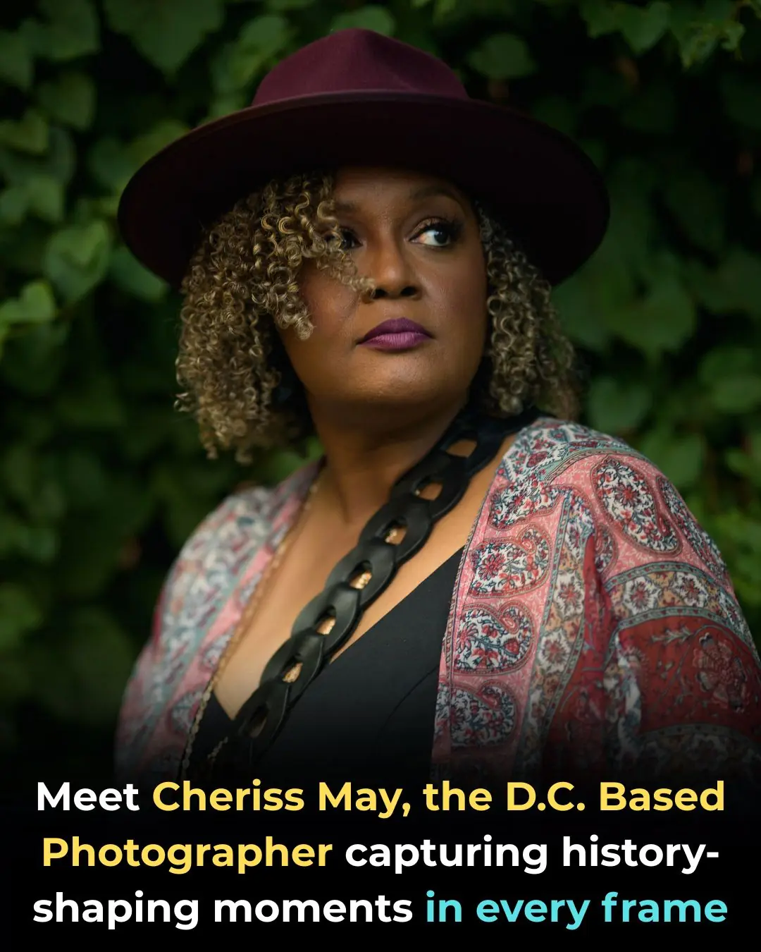 Meet Cheriss May, the D.C. Based Photographer Capturing History-Shaping Moments in Every Frame