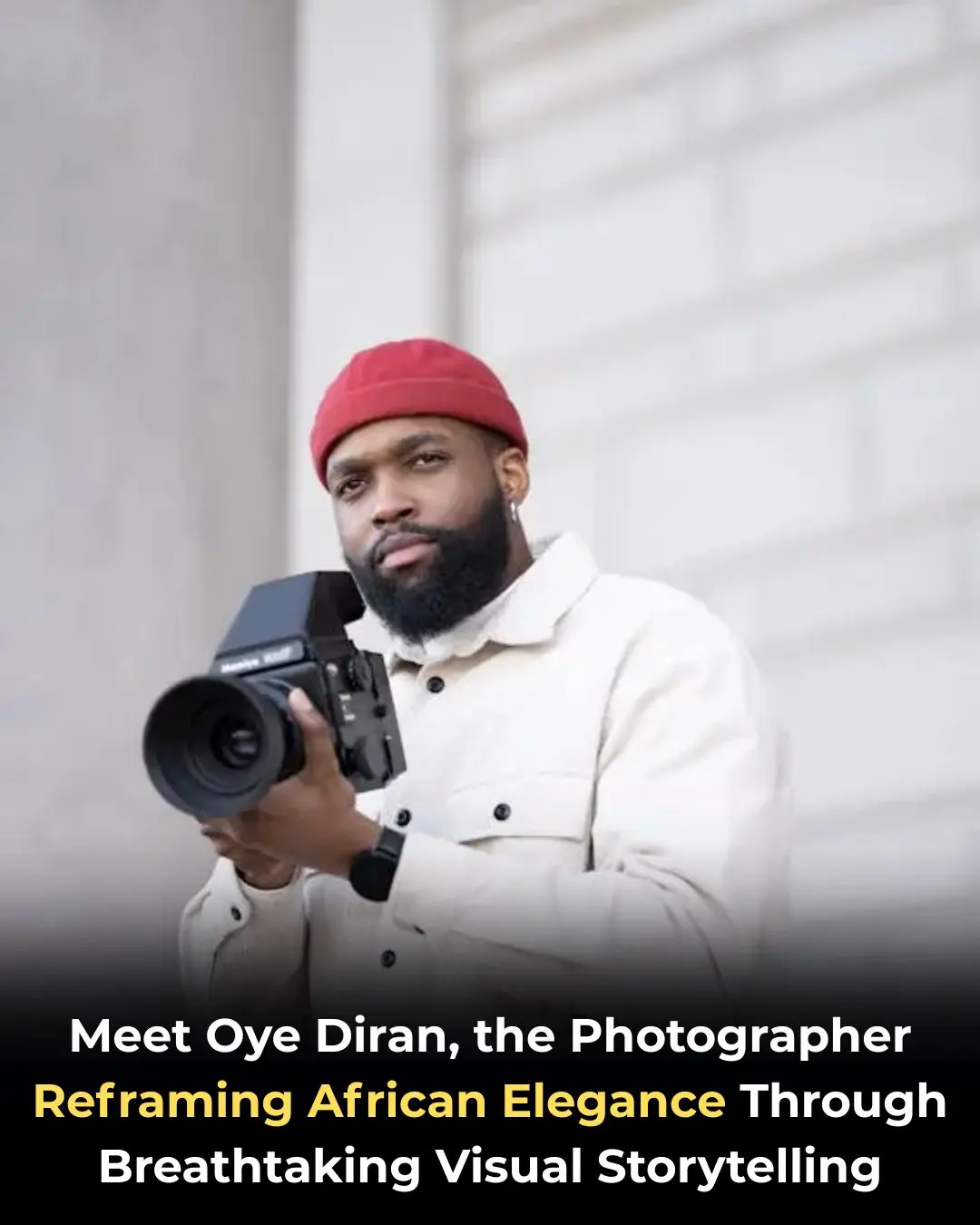 Meet Oye Diran, the Photographer Reframing African Elegance Through Breathtaking Visual Storytelling