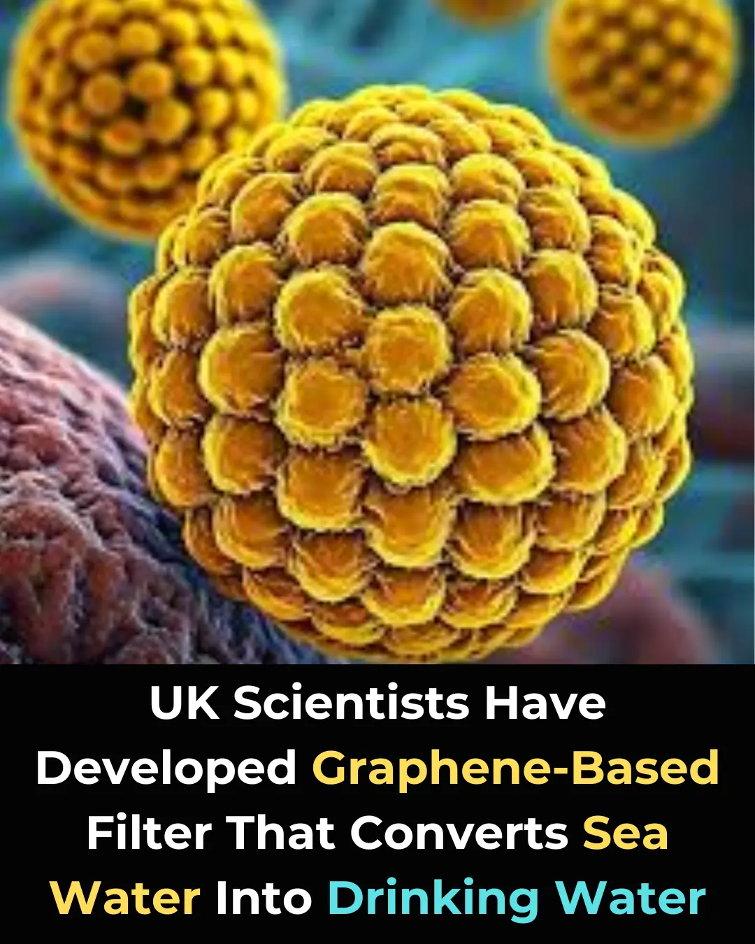UK Scientists Develop Groundbreaking Graphene-Based Filter to Convert Seawater into Drinking Water