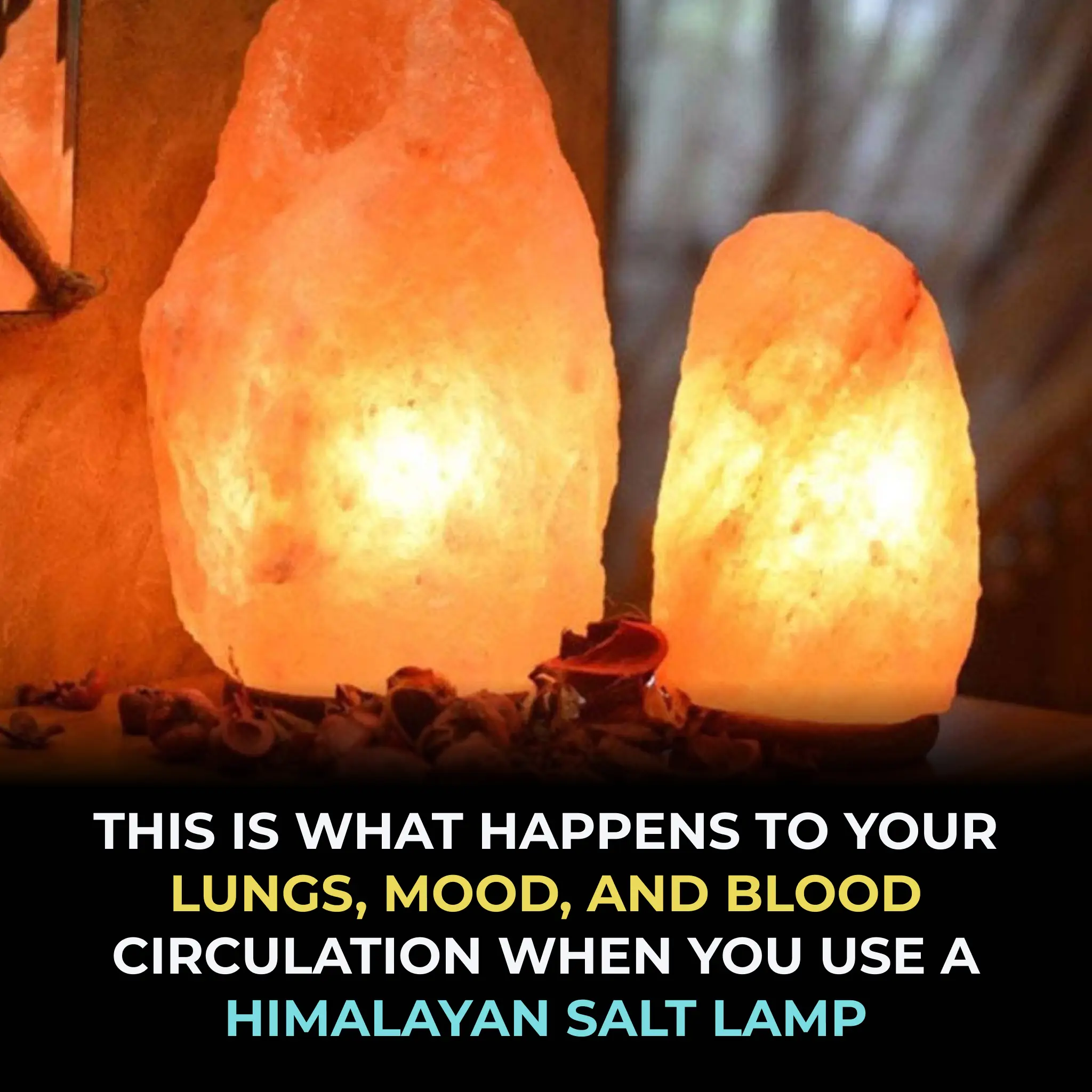 THIS IS WHAT HAPPENS TO YOUR LUNGS, MOOD, AND BLOOD CIRCULATION WHEN YOU USE A HIMALAYAN SALT LAMP