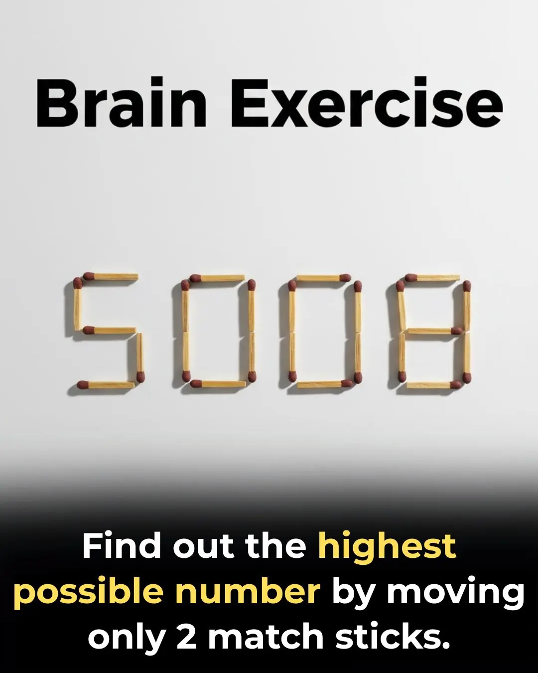Move Two Matchsticks To Form The Highest Number