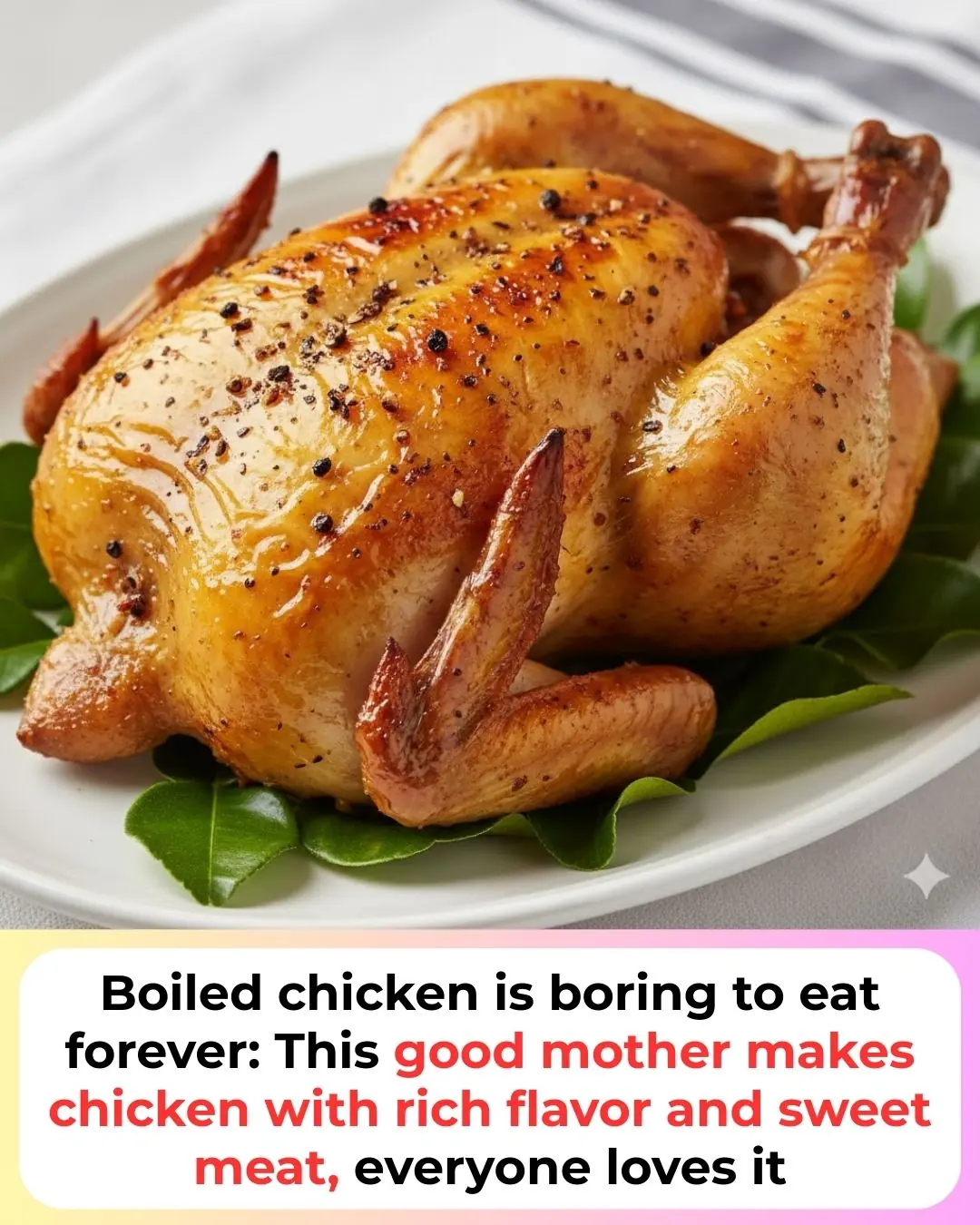 Boiled chicken is boring to eat forever: This good mother makes chicken with rich flavor and sweet meat, everyone loves it