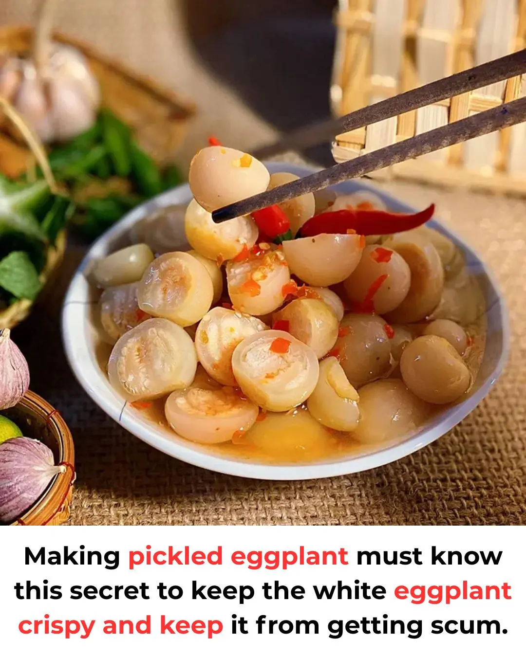 Making pickled eggplant must know this secret to keep the white eggplant crispy and keep it from getting scum.