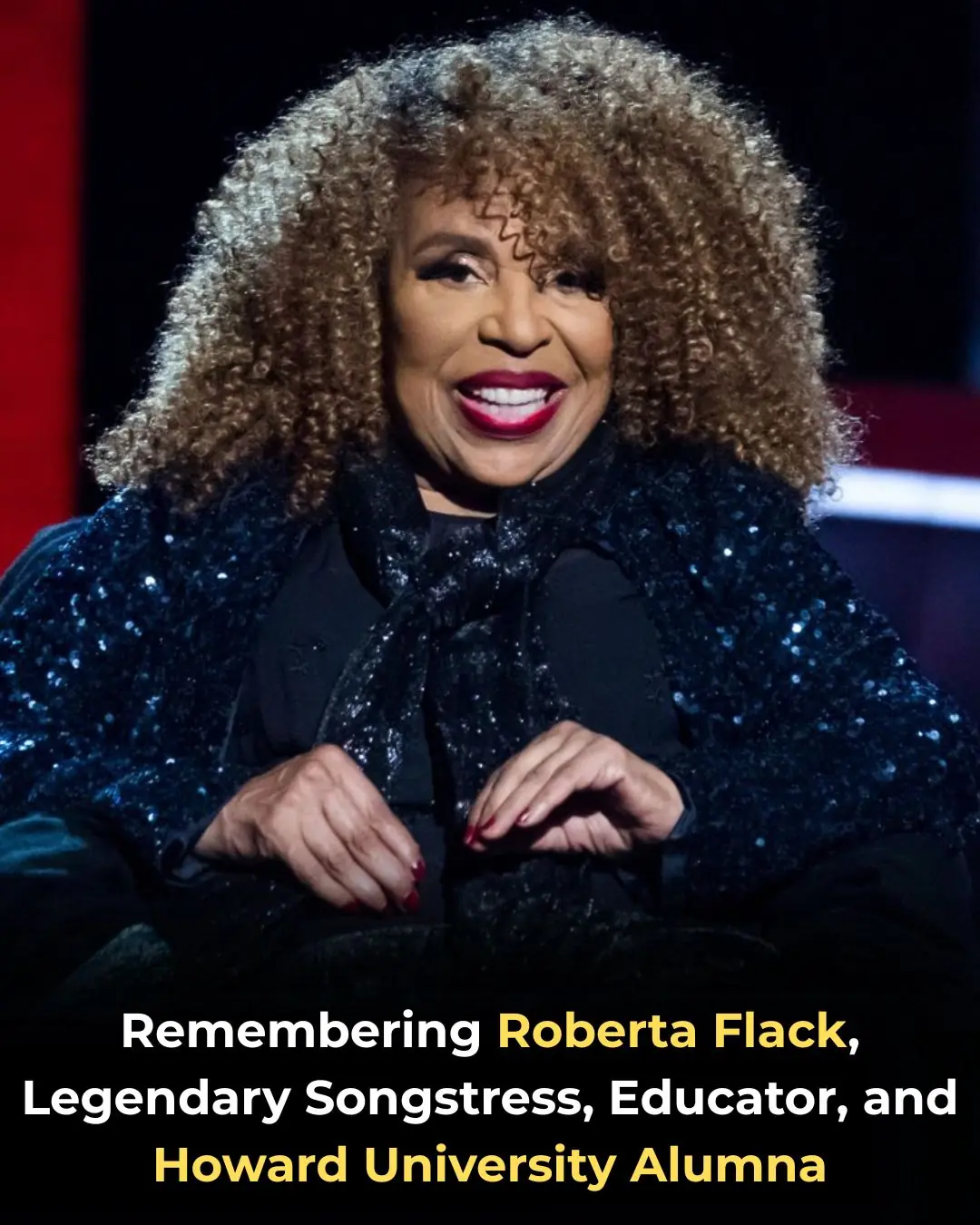 Remembering Roberta Flack, Legendary Songstress, Educator, and Howard University Alumna