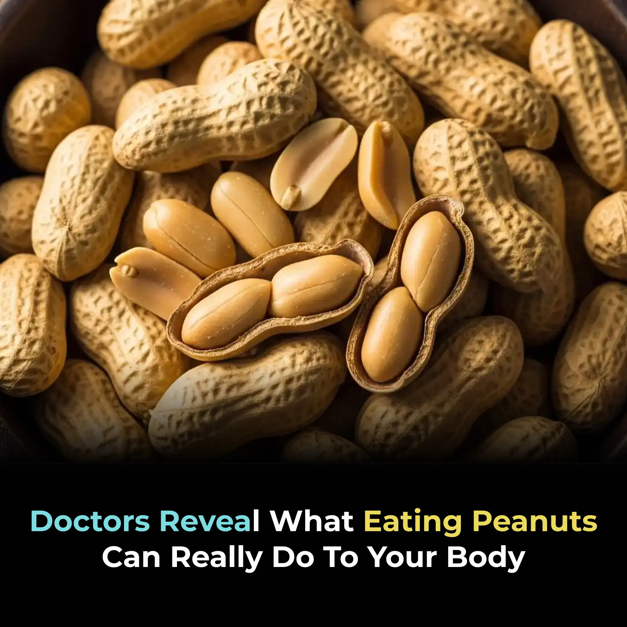 Doctors Reveal What Eating Peanuts Can Really Do to Your Body