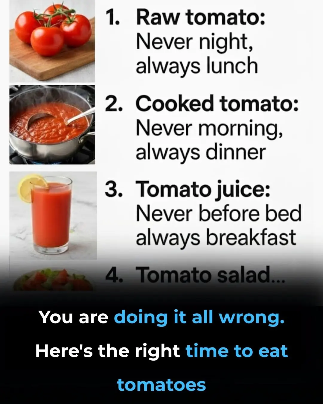 You are doing it all wrong. Here's the right time to eat tomatoes