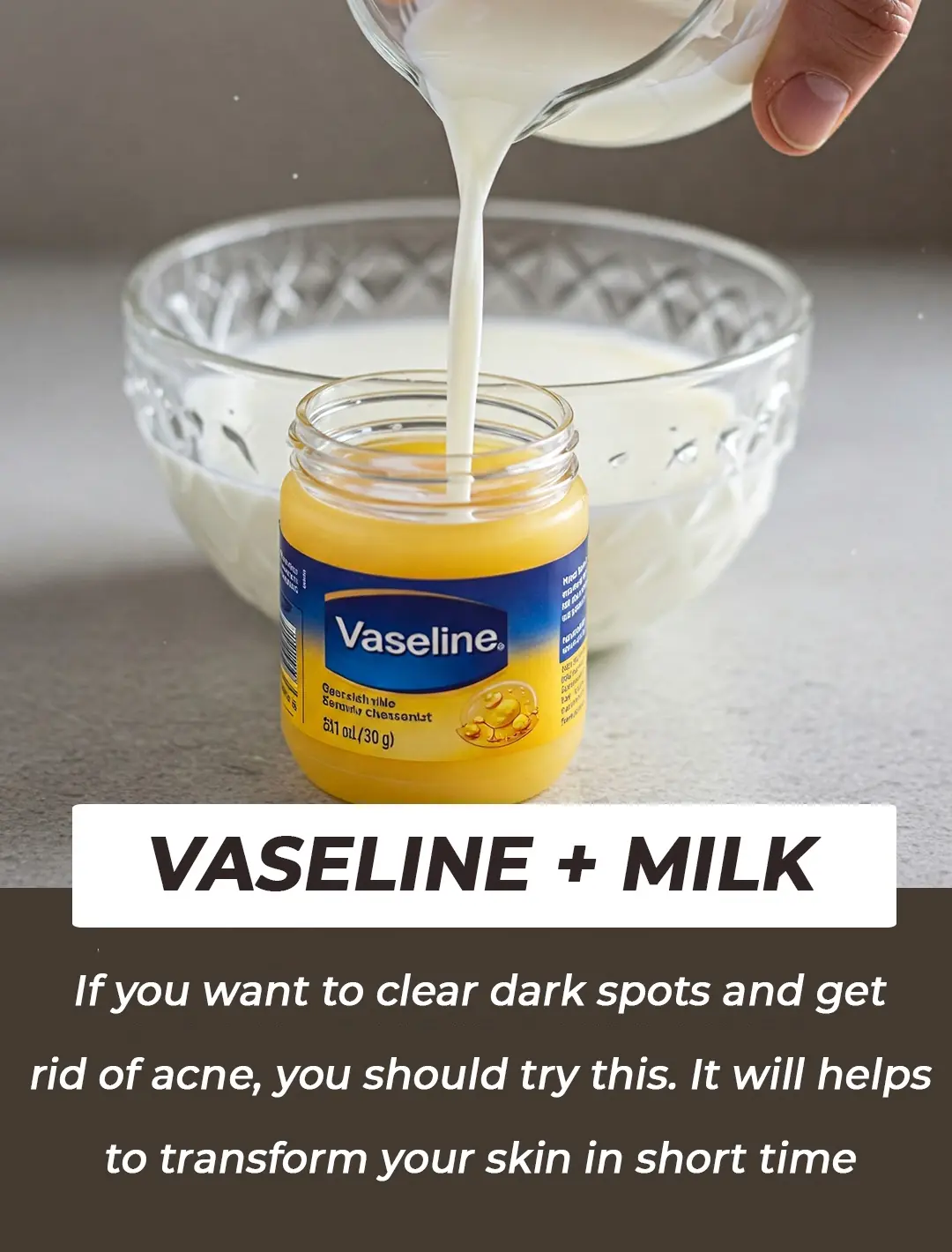 Transform your skin with vaseline and milk
