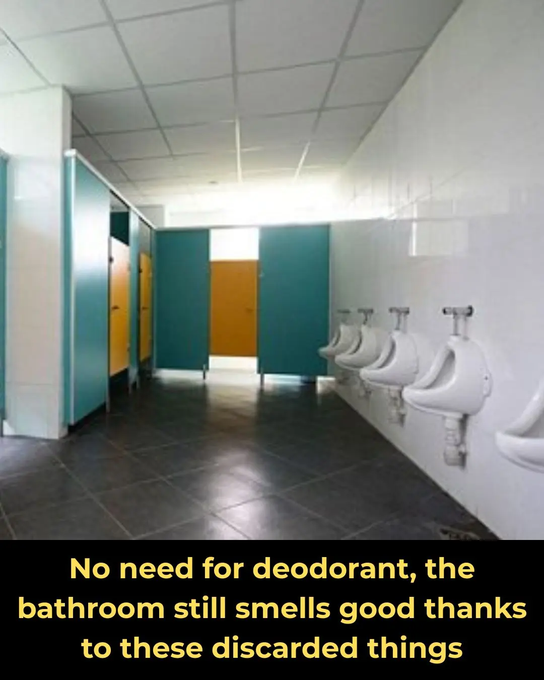 No need for deodorant, the bathroom still smells good thanks to these discarded things