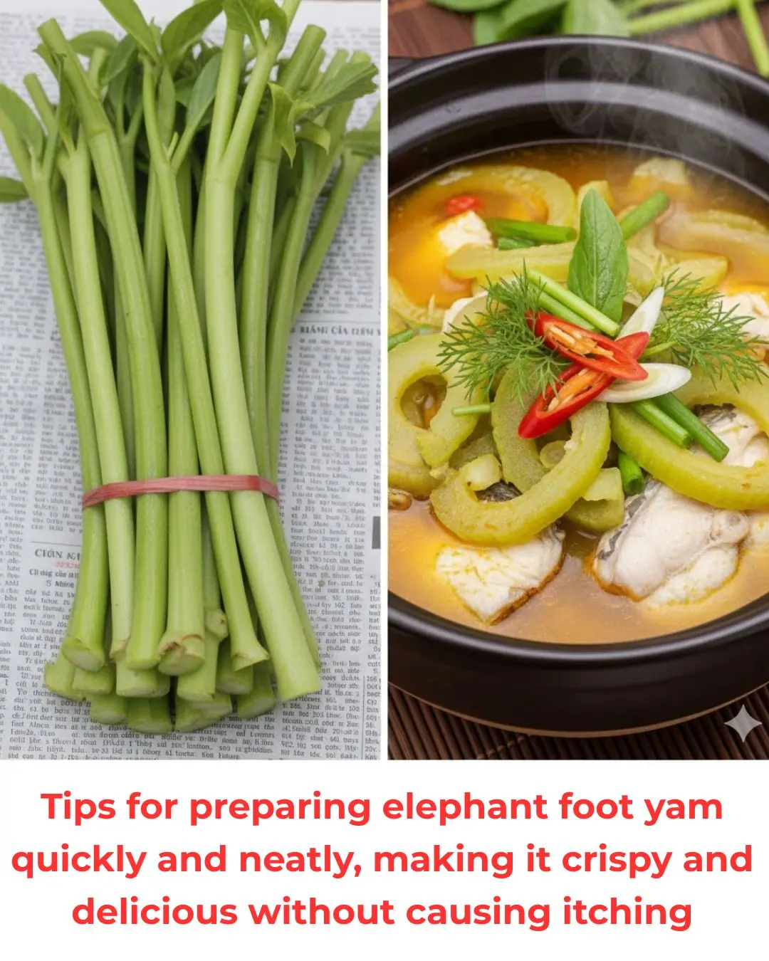 Tips for preparing elephant foot yam quickly and neatly, making it crispy and delicious without causing itching