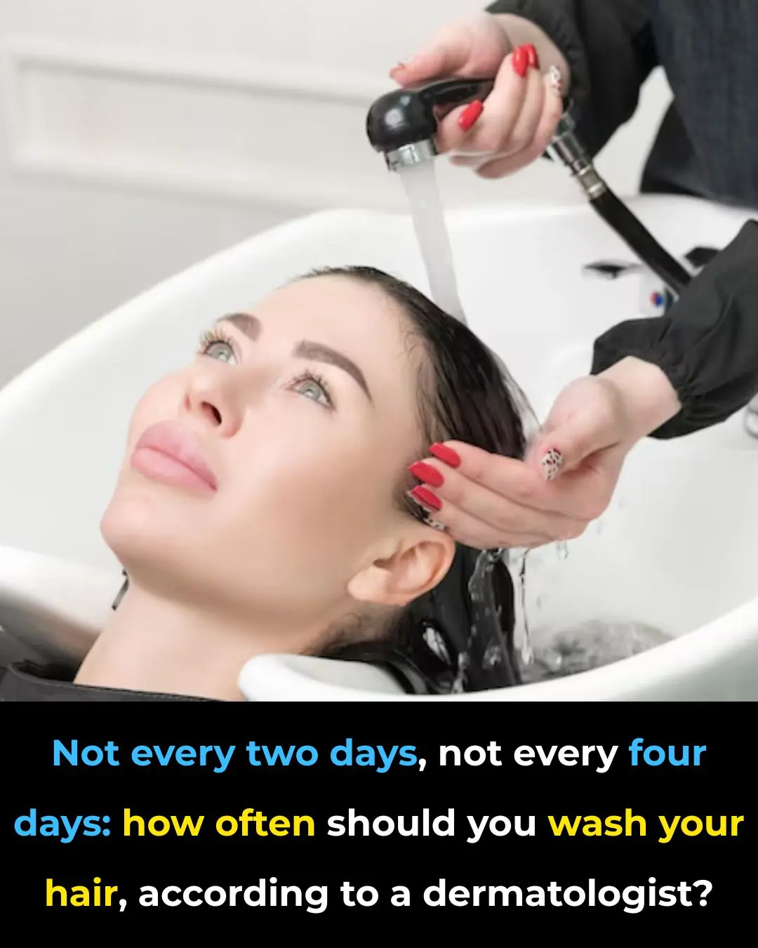 Here's how often should you wash your hair, according to a dermatologist