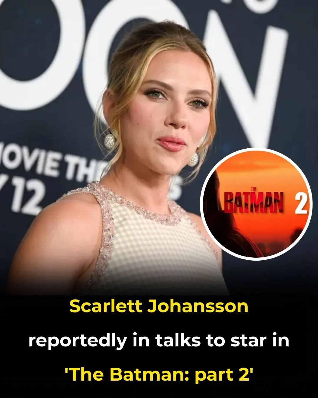 Scarlett Johansson in Talks to Join 'The Batman Part II' Cast