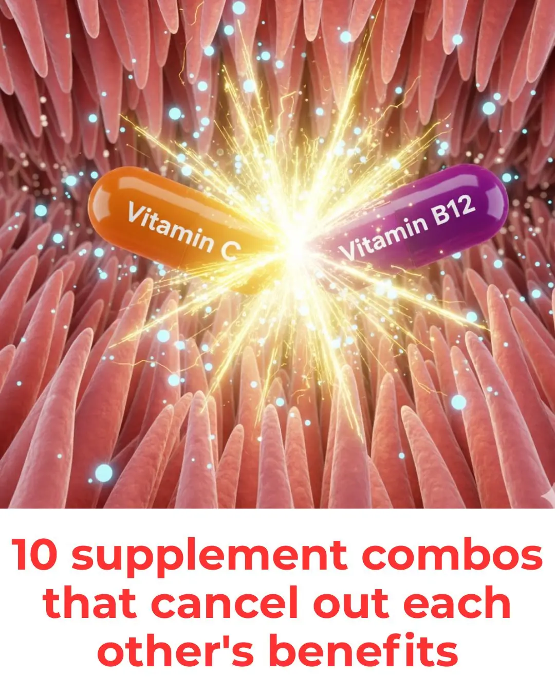 10 supplement combinations you should never take together