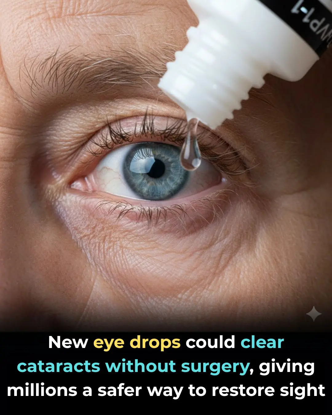Revolutionary Eye Drops Could Eliminate the Need for Cataract Surgery