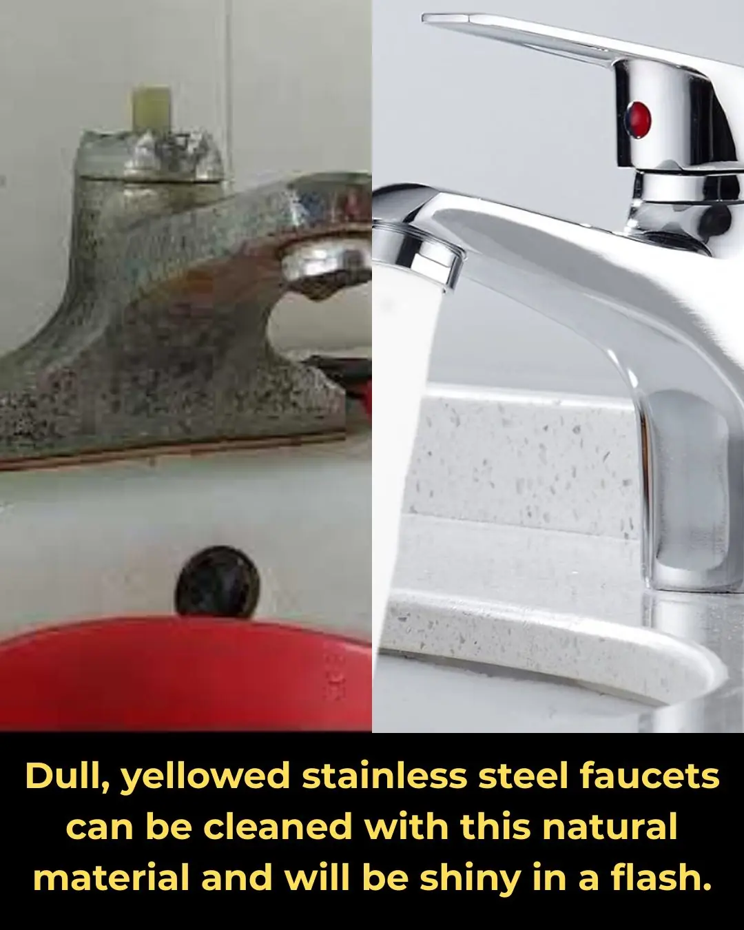 Dull, yellowed stainless steel faucets can be cleaned with this natural material and will be shiny in a flash.