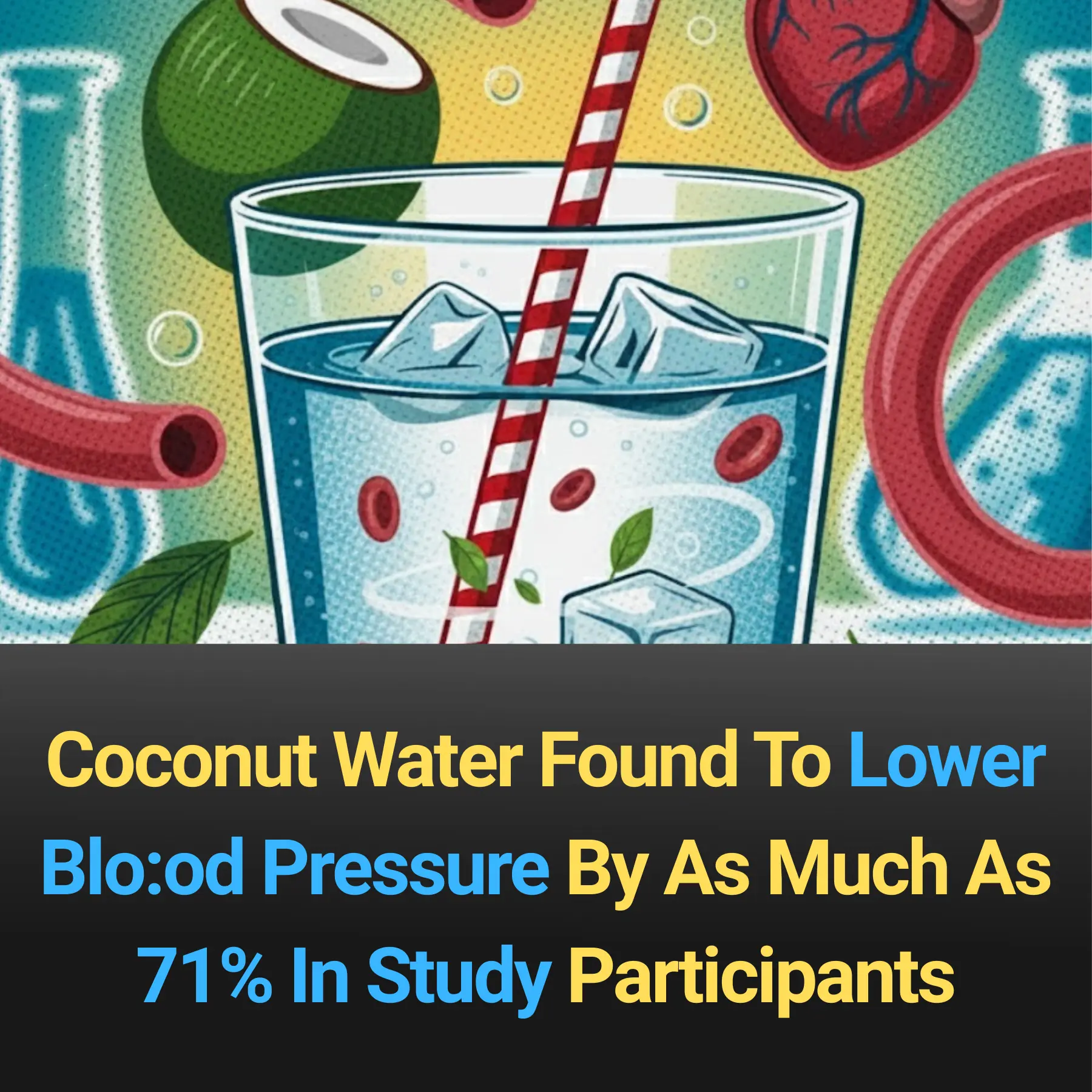Coconut Water Found To Lower Blood Pressure By As Much As 71% In Study Participants