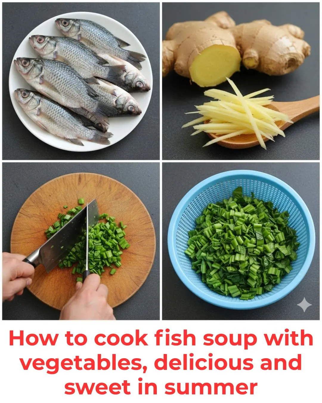 How to cook fish soup with vegetables, delicious and sweet in summer