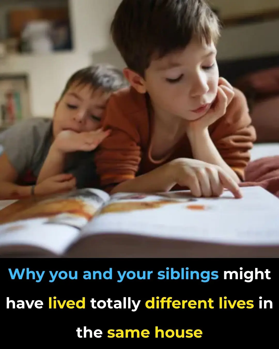 How Siblings Can Grow Up in the Same Home but Live Completely Different Childhoods