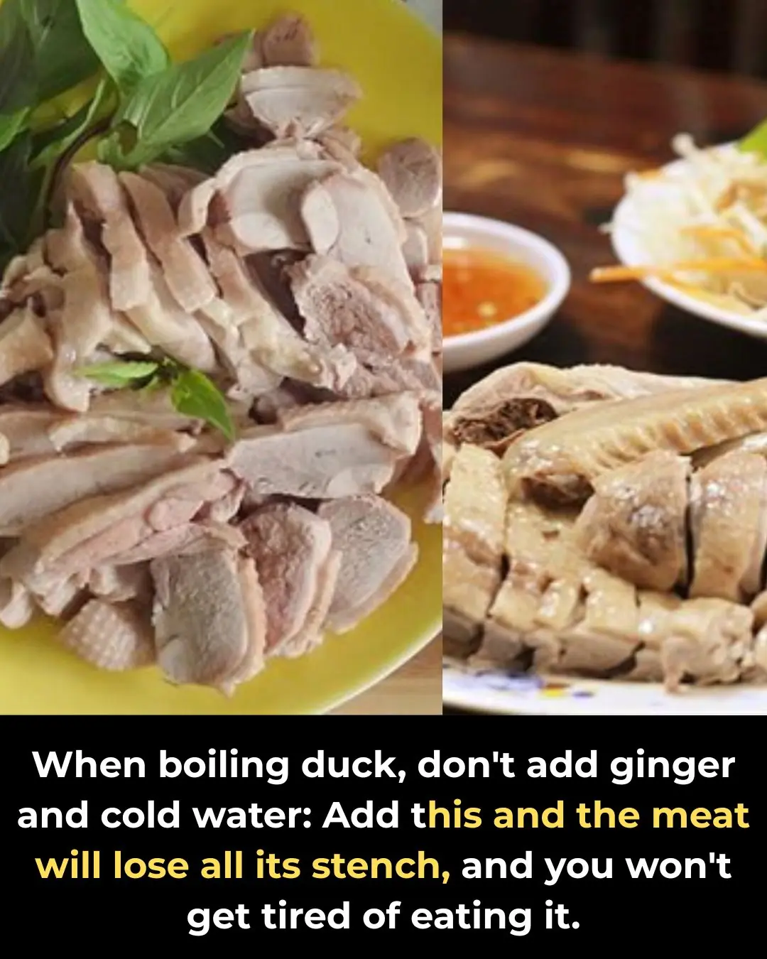 When boiling duck, don't add ginger and cold water: Add this and the meat will lose all its stench, and you won't get tired of eating it.