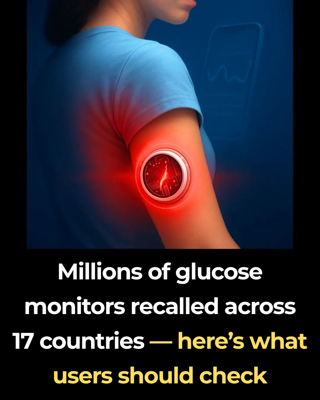 Millions of glucose monitors recalled across 17 countries — here’s what users should check