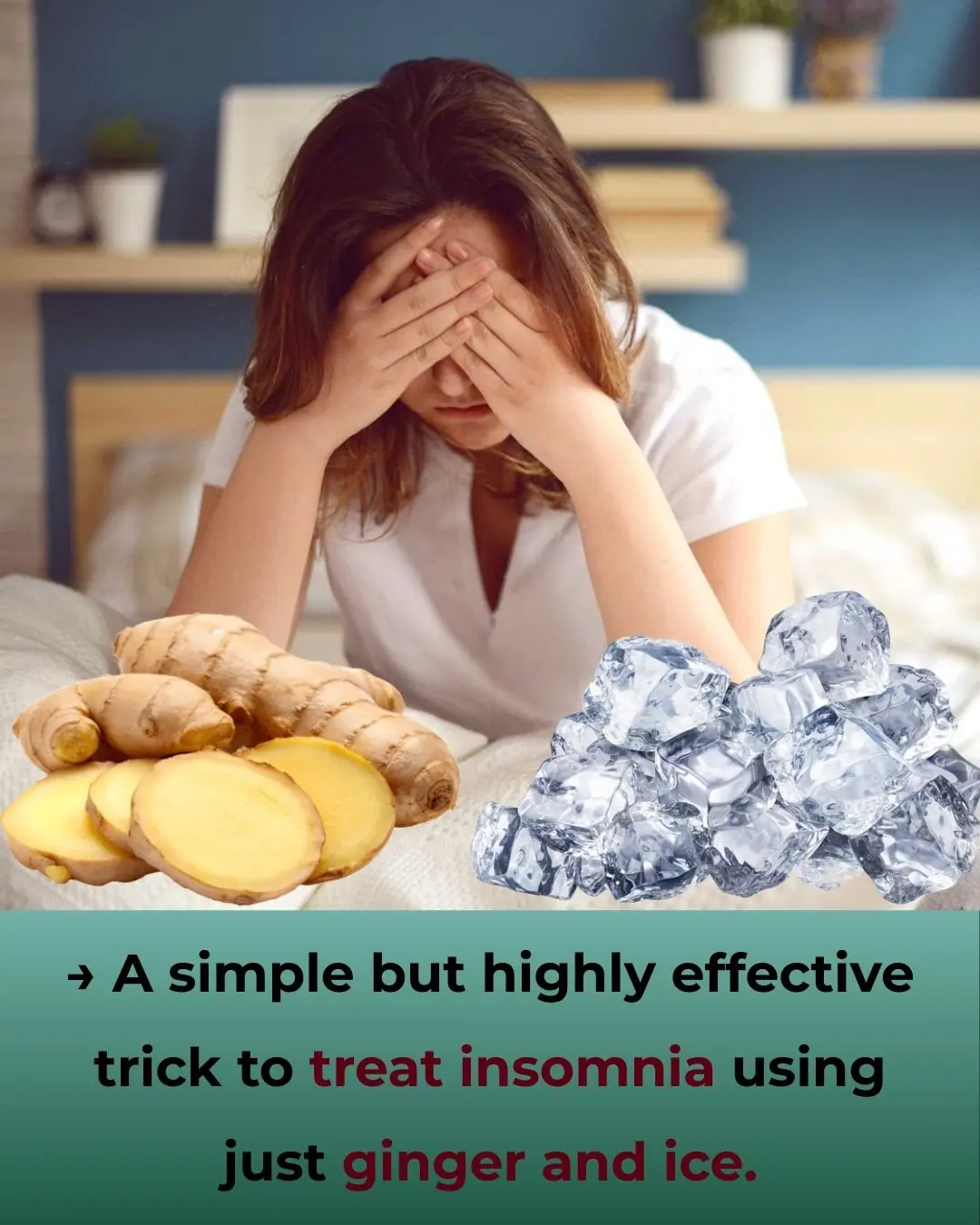 Useful Tips for Better Sleep: Treat Insomnia and Difficulty Sleeping with Ginger and Ice Cubes