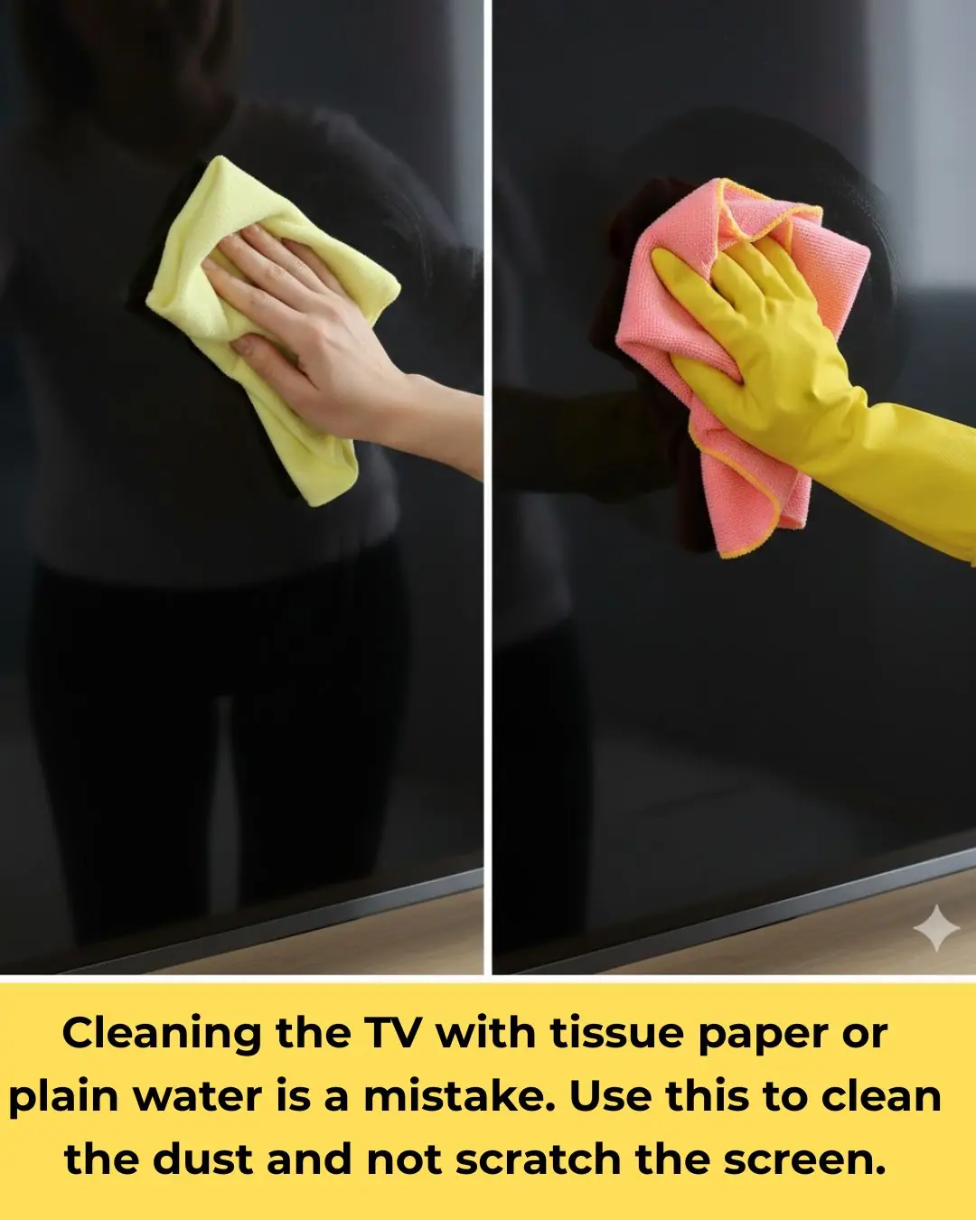 Cleaning the TV with tissue paper or plain water is a mistake. Use this to clean the dust and not scratch the screen.