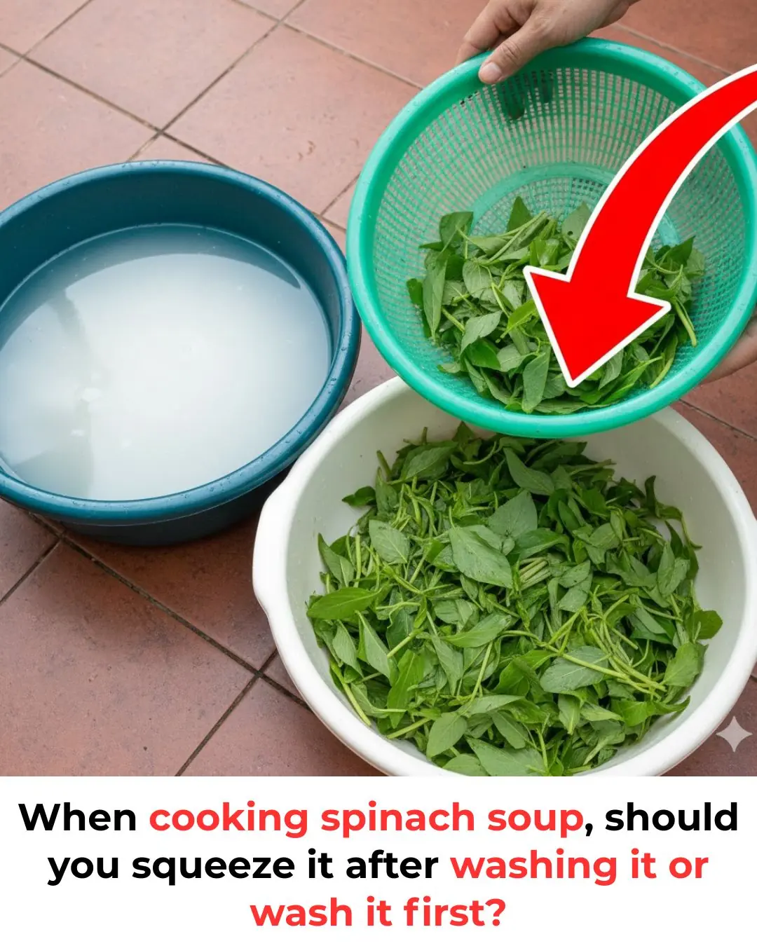 When cooking spinach soup, should you squeeze it after washing it or wash it first?