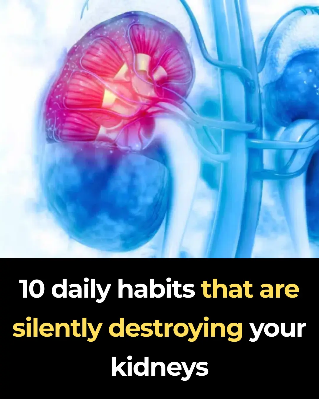10 daily habits that are silently destroying your kidneys