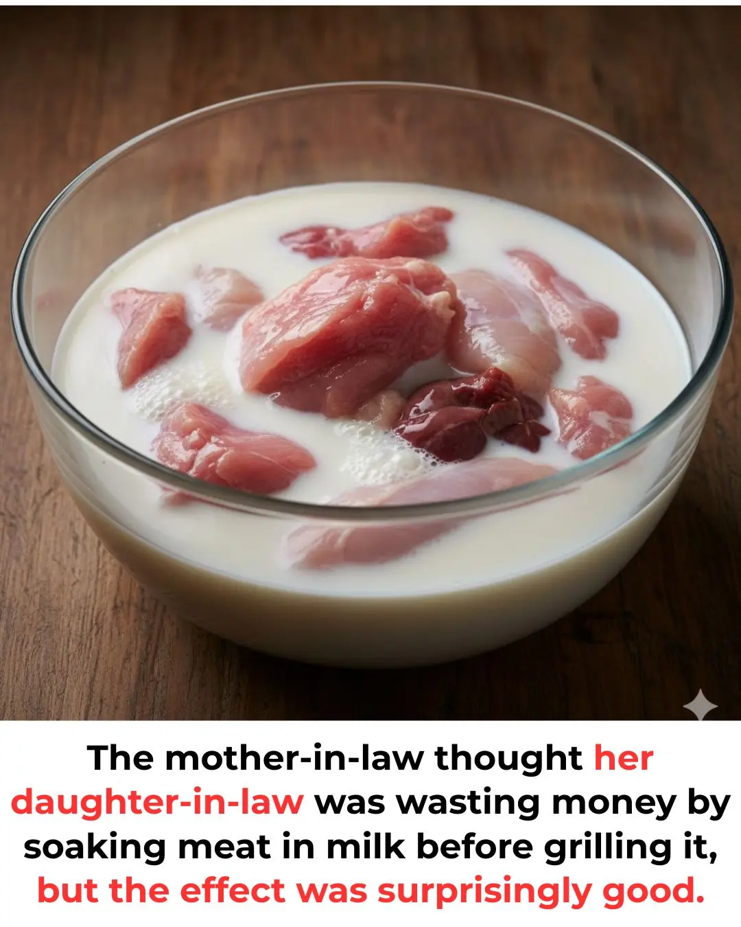 The mother-in-law thought her daughter-in-law was wasting money by soaking meat in milk before grilling it, but the effect was surprisingly good.
