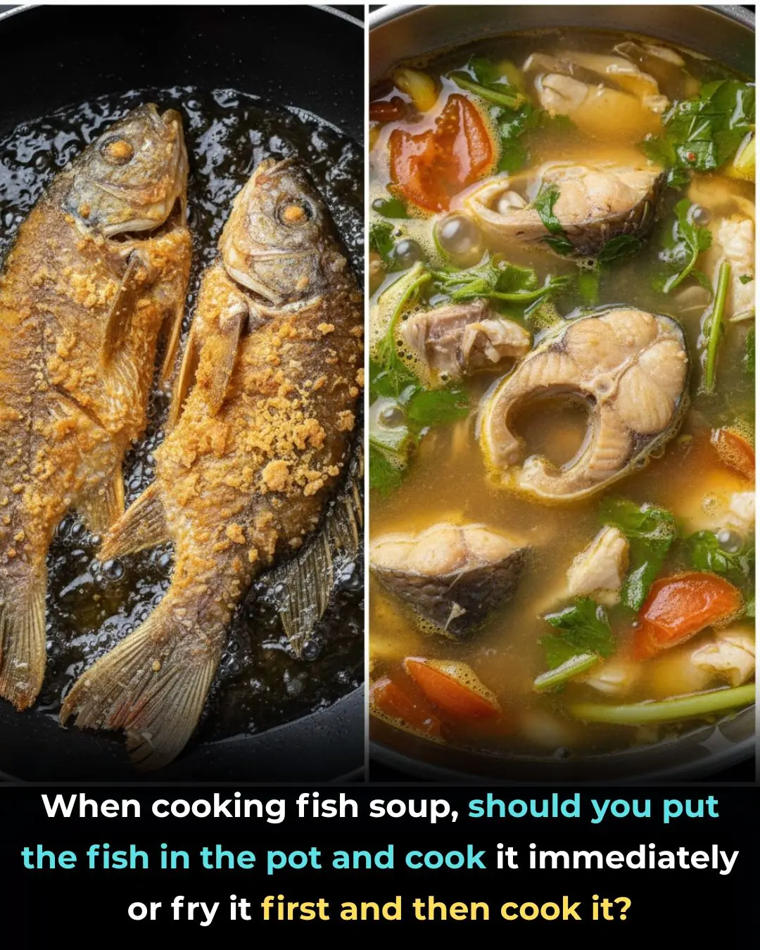 When cooking fish soup, should you put the fish in the pot and cook it immediately or fry it first and then cook it?