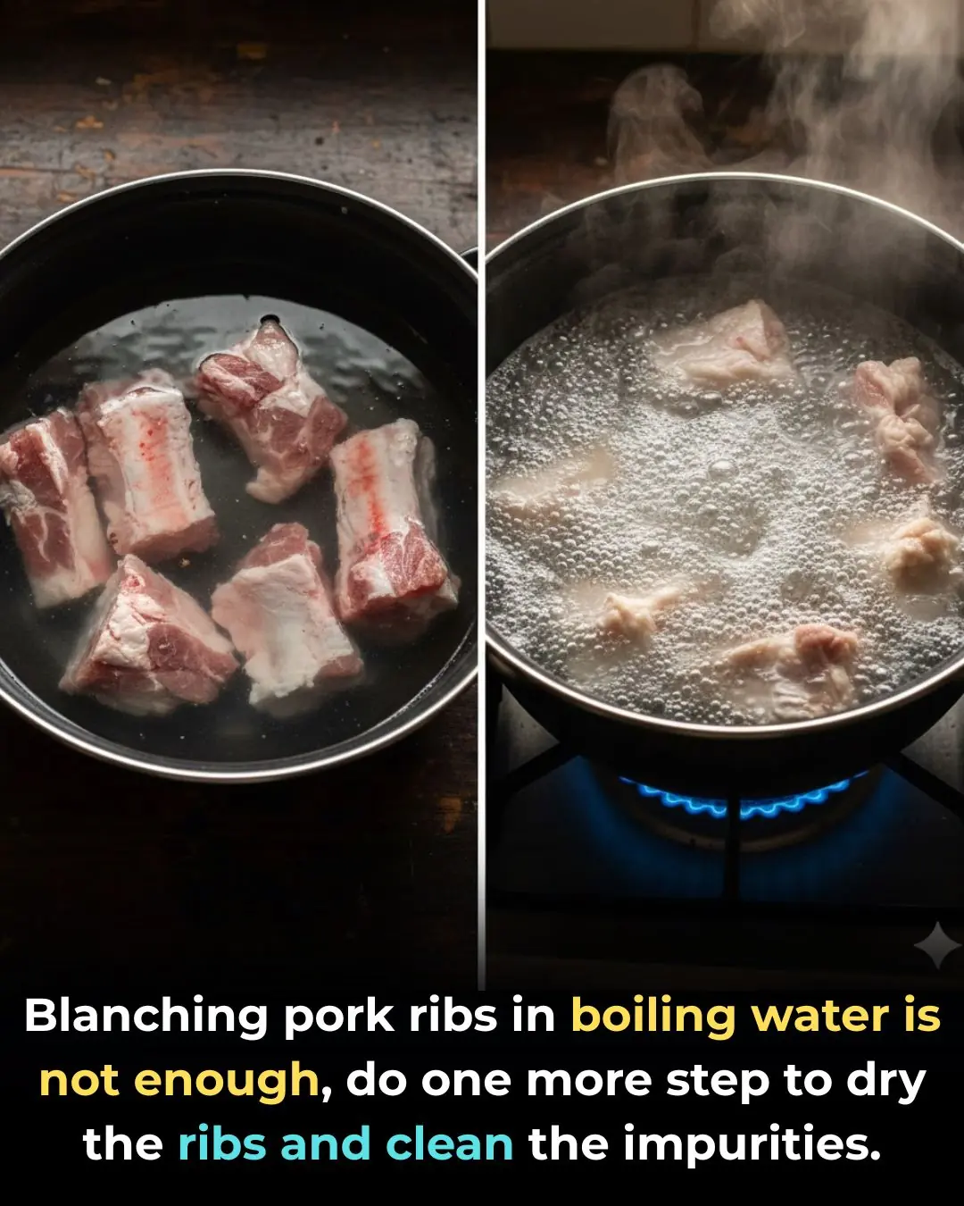 Blanching pork ribs in boiling water is not enough, do one more step to dry the ribs and clean the impurities.