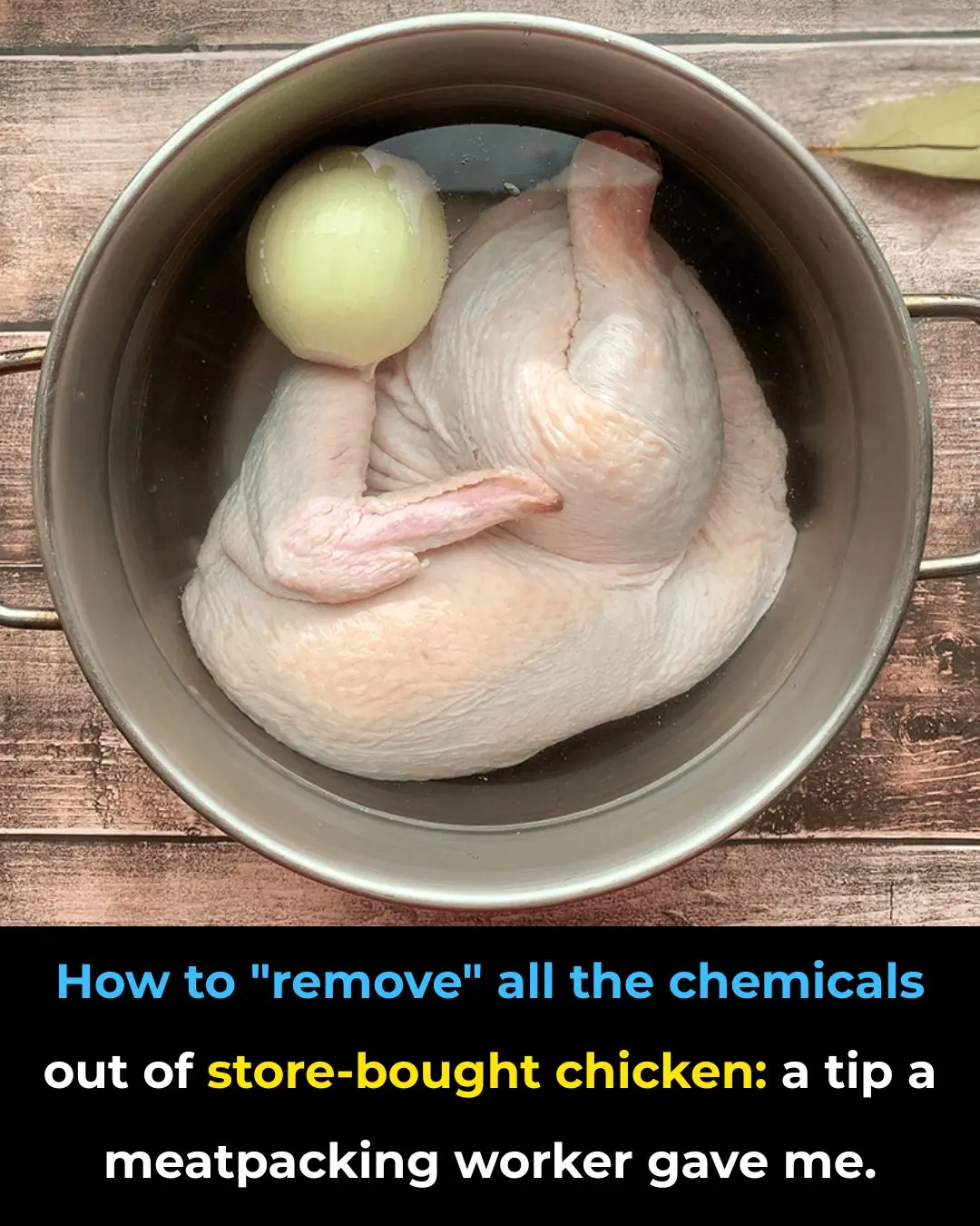 How To “Remove” All The Chemicals Out Of Store-Bought Chicken