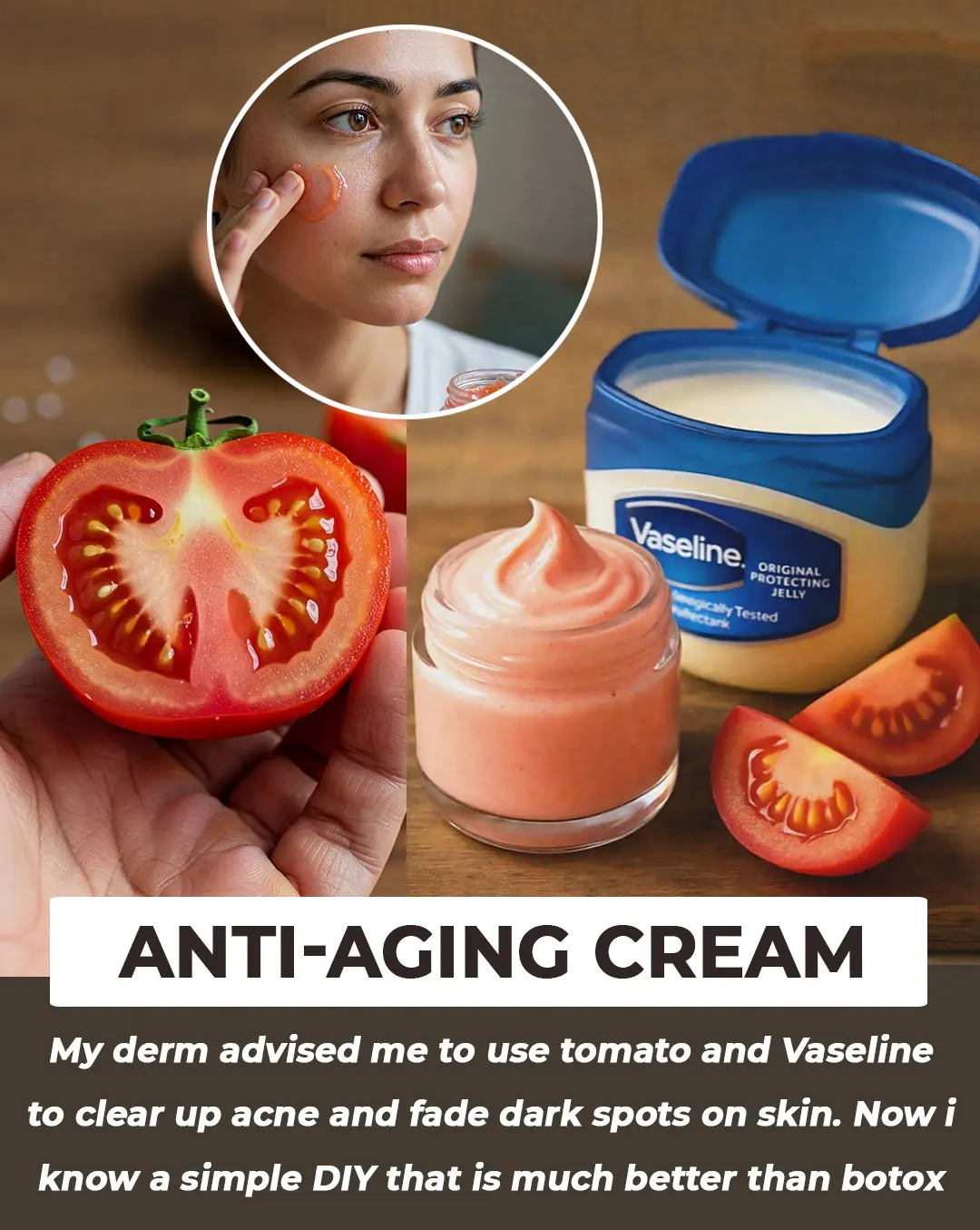 Best Anti-Ageing Cream with Vaseline and Tomato