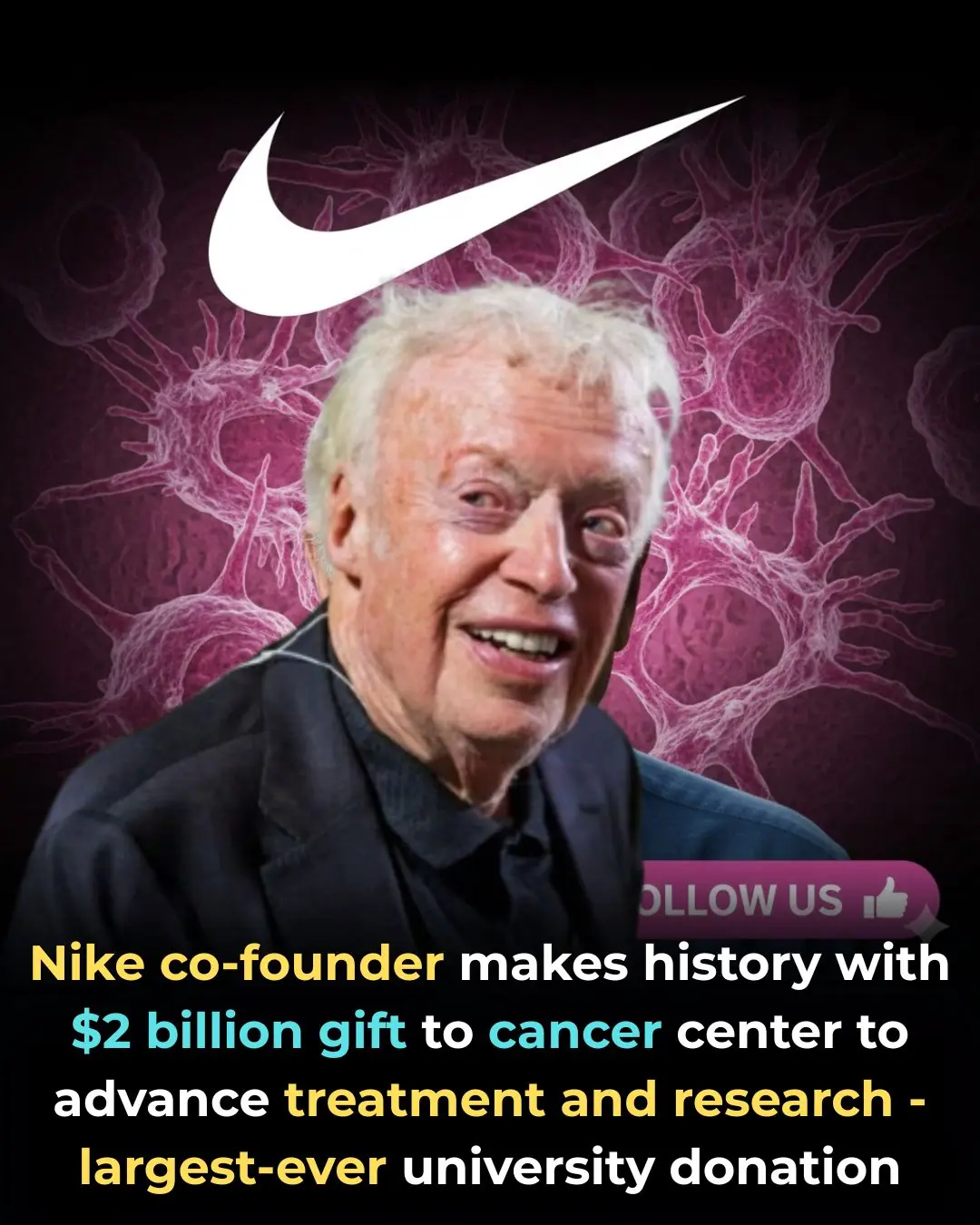 Nike Co-Founder Phil Knight Makes Historic $2 Billion Donation to Cancer Research