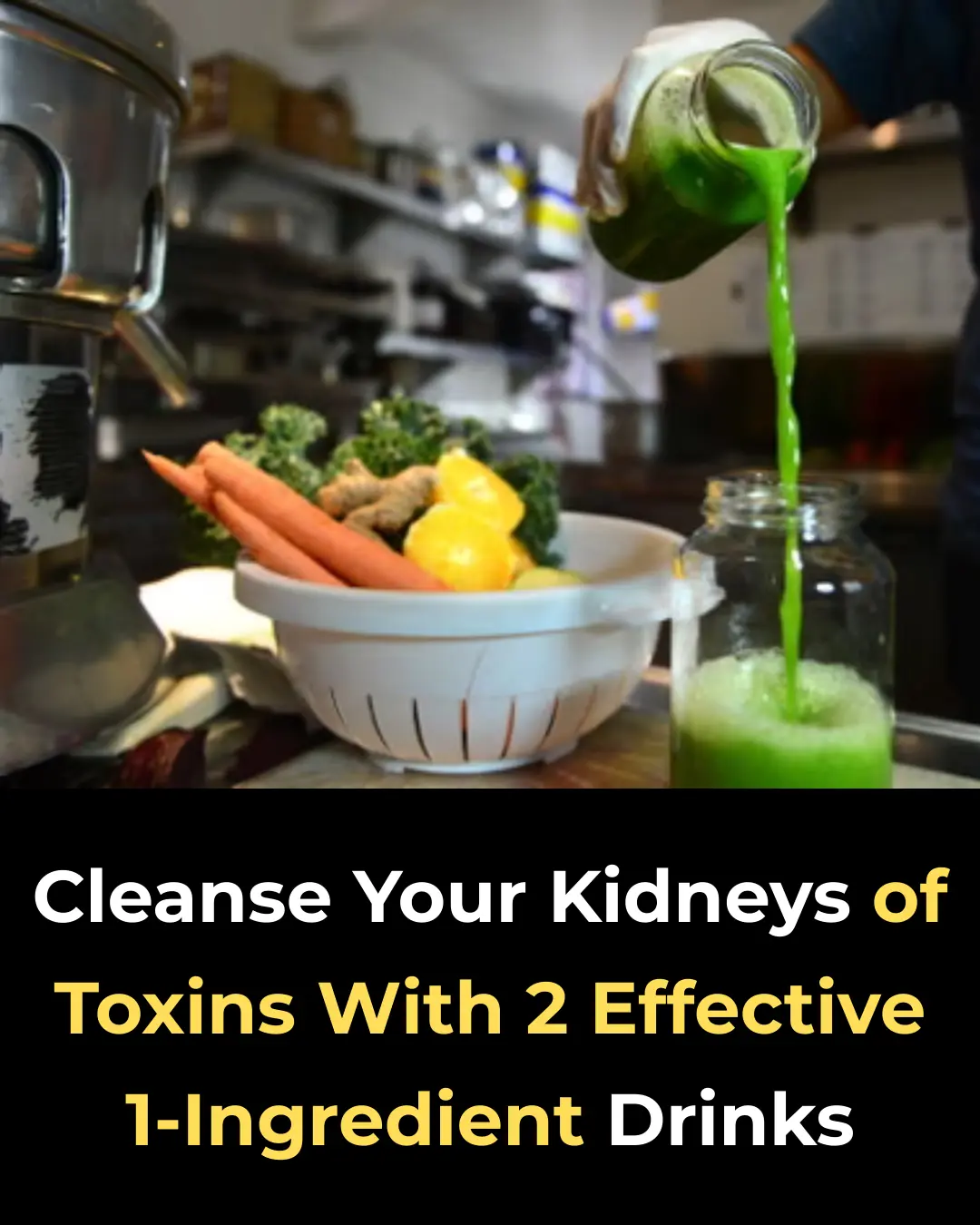 Cleanse Your Kidneys of Toxins With 2 Effective 1-Ingredient Drinks