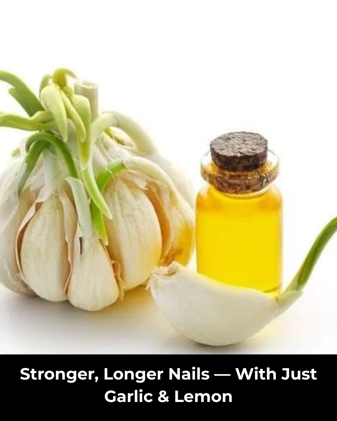 The Homemade Garlic & Lemon Secret to Strengthen and Lengthen Your Nails