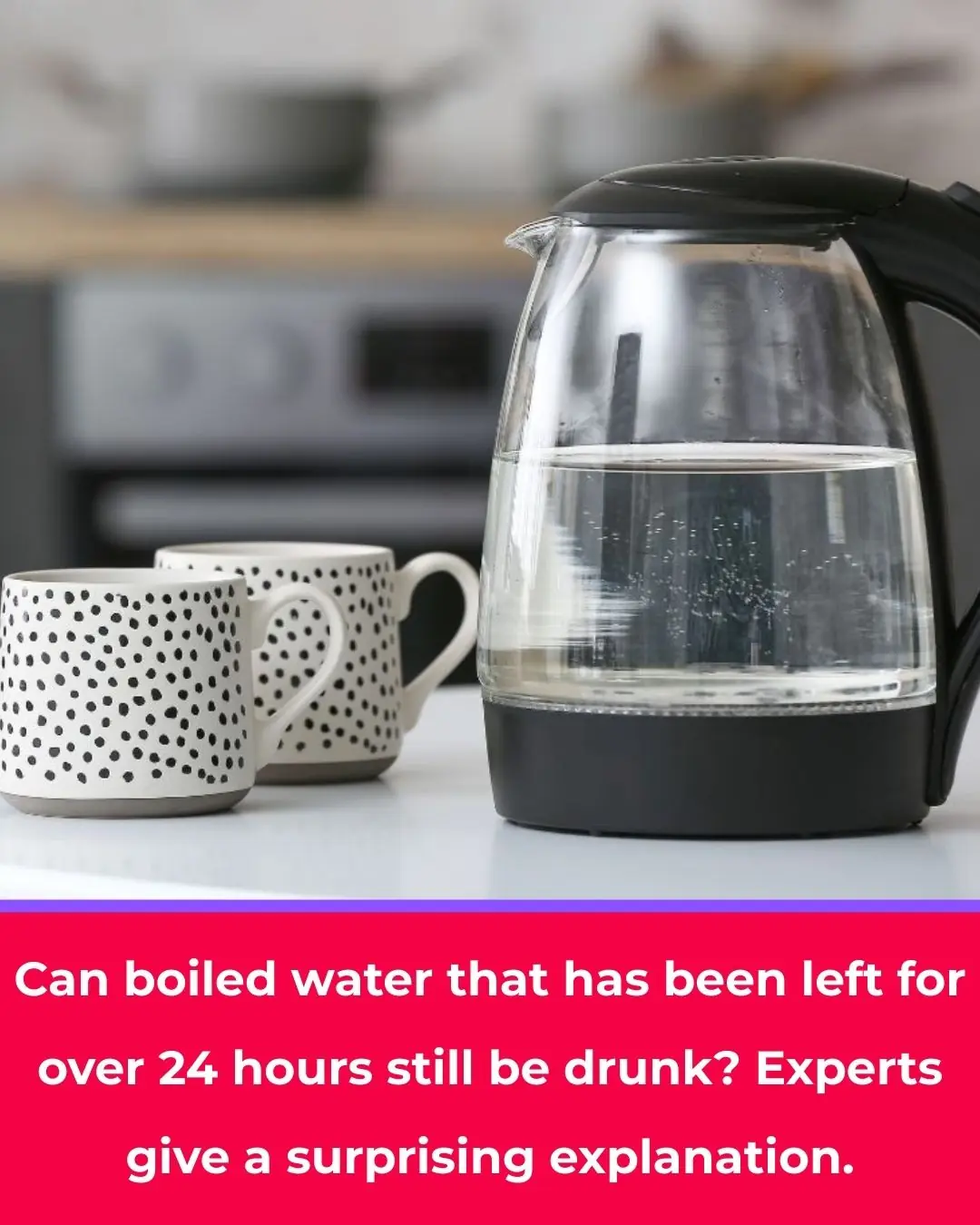 Is boiled water still safe to drink after 24 hours? Experts explain