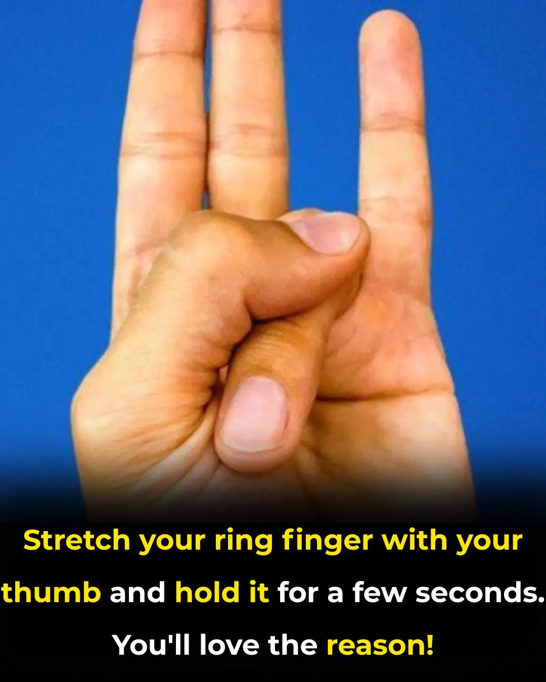 Stretch Your Ring Finger With Your Thumb