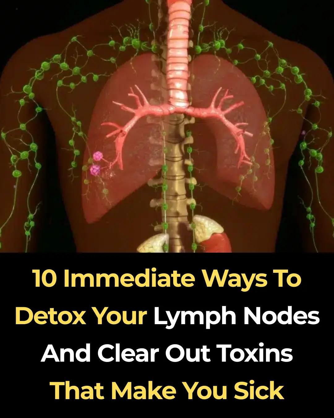10 Immediate Ways To Detox Your Lymph Nodes And Clear Out Toxins That Make You Sick