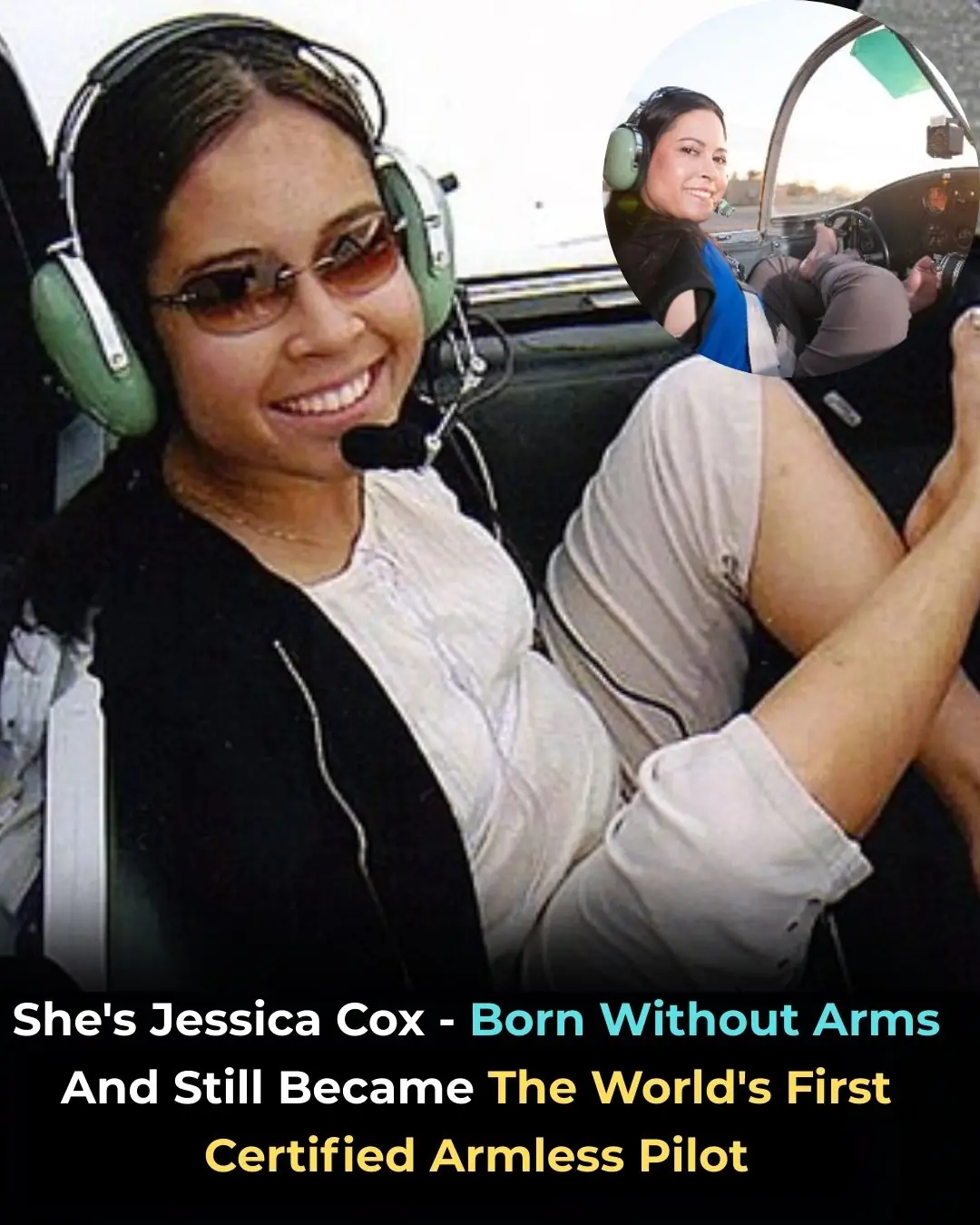 Jessica Cox: The World’s First Licensed Armless Pilot and Her Journey to Inspire the Impossible