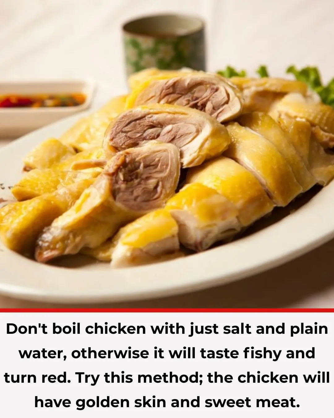 Don't boil chicken with just salt and plain water, otherwise it will taste fishy and turn red. Try this method; the chicken will have golden skin and sweet meat.