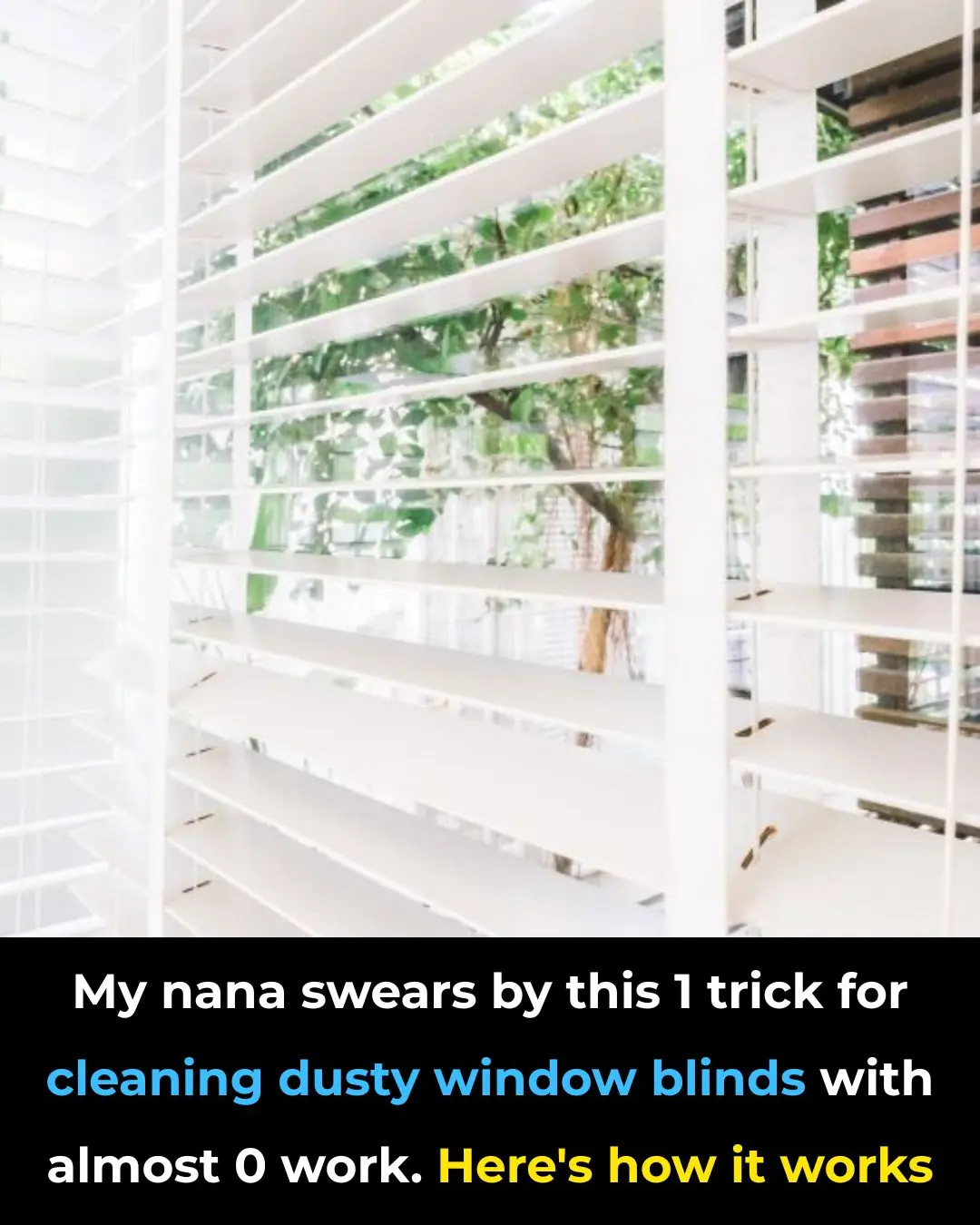 Genius! My Nana’s Simple Trick for Cleaning Dusty Window Blinds With Almost No Effort