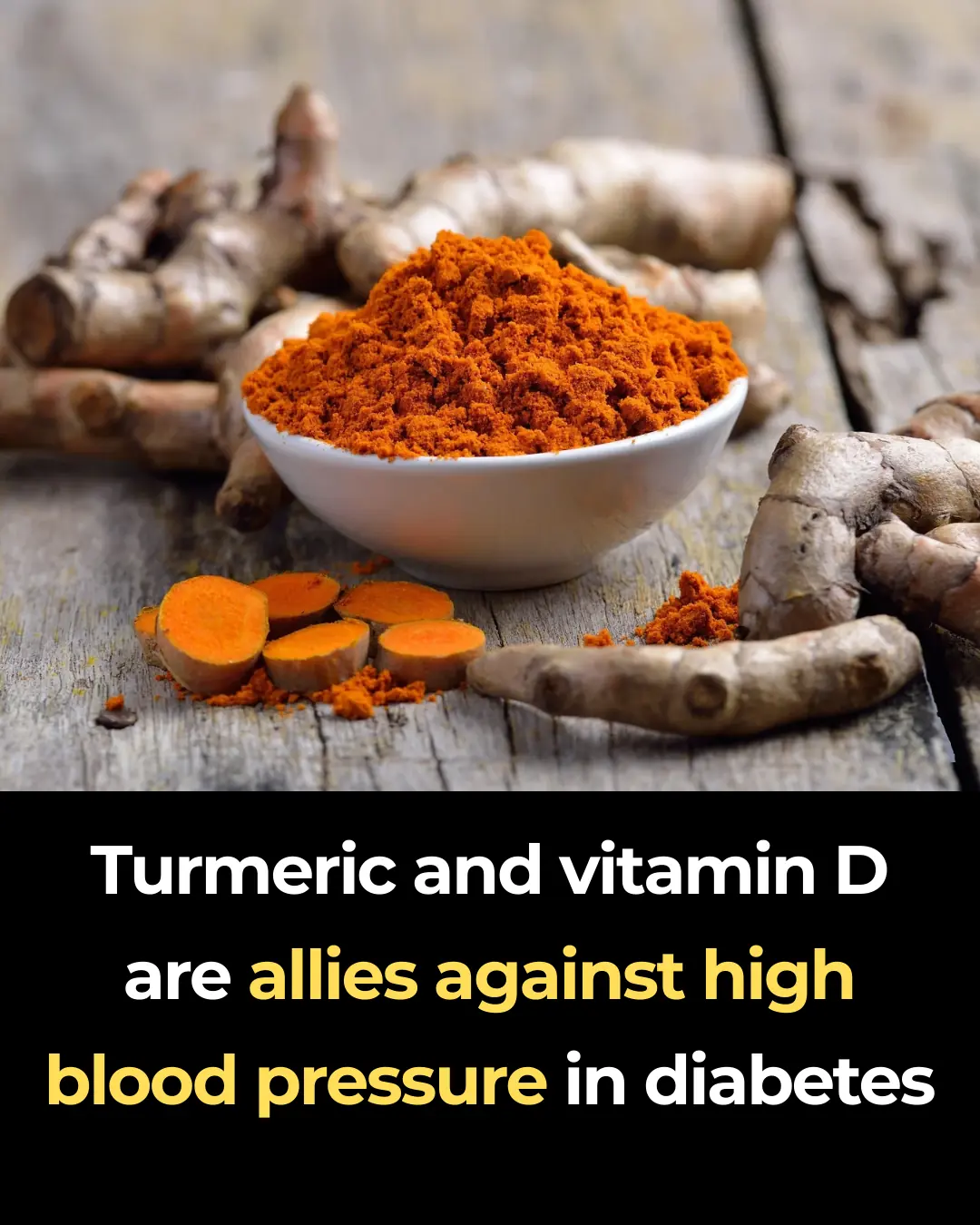 Turmeric and vitamin D are allies against high blood pressure in diabetes