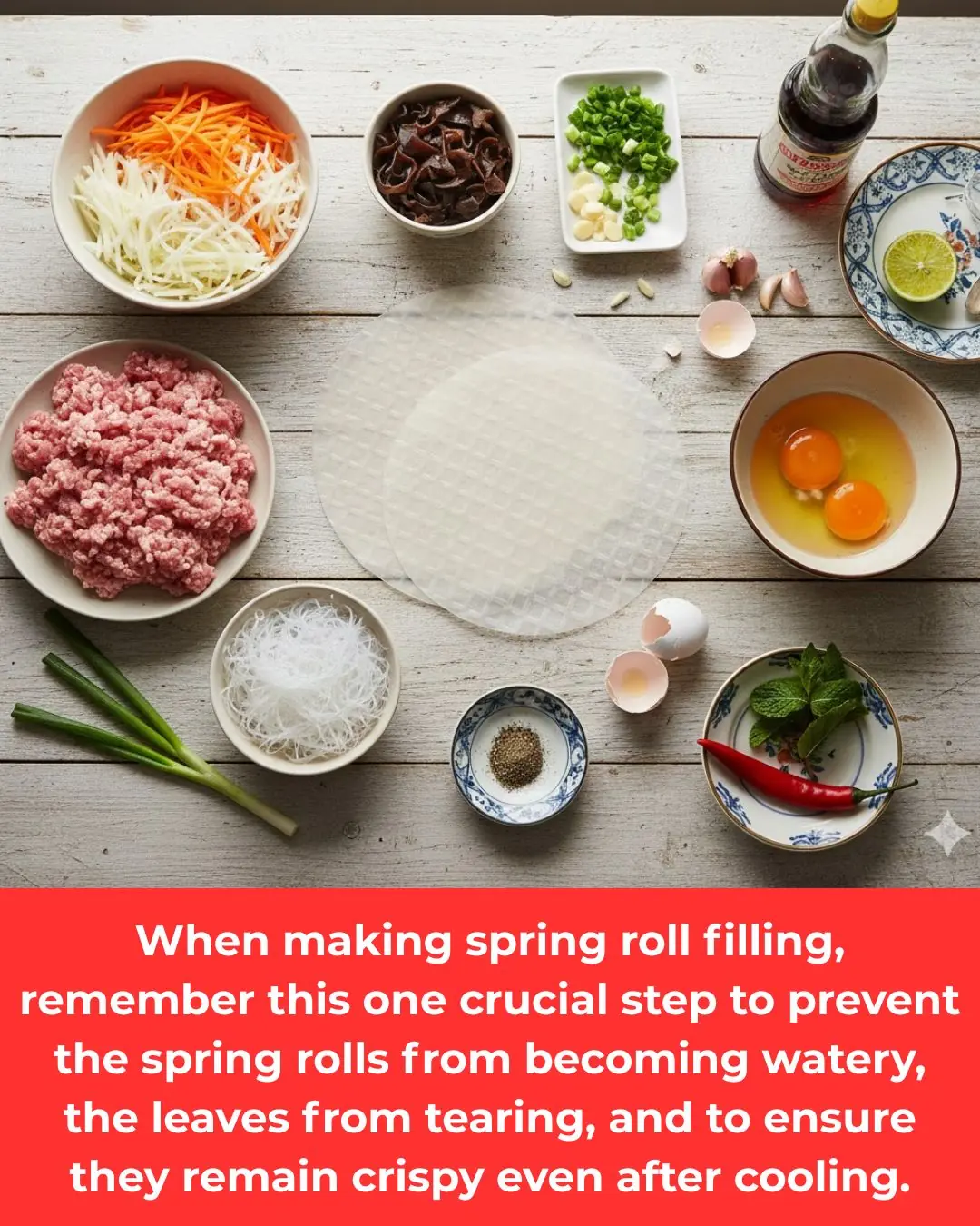When making spring roll filling, remember this one crucial step to prevent the spring rolls from becoming watery, the leaves from tearing, and to ensure they remain crispy even after cooling