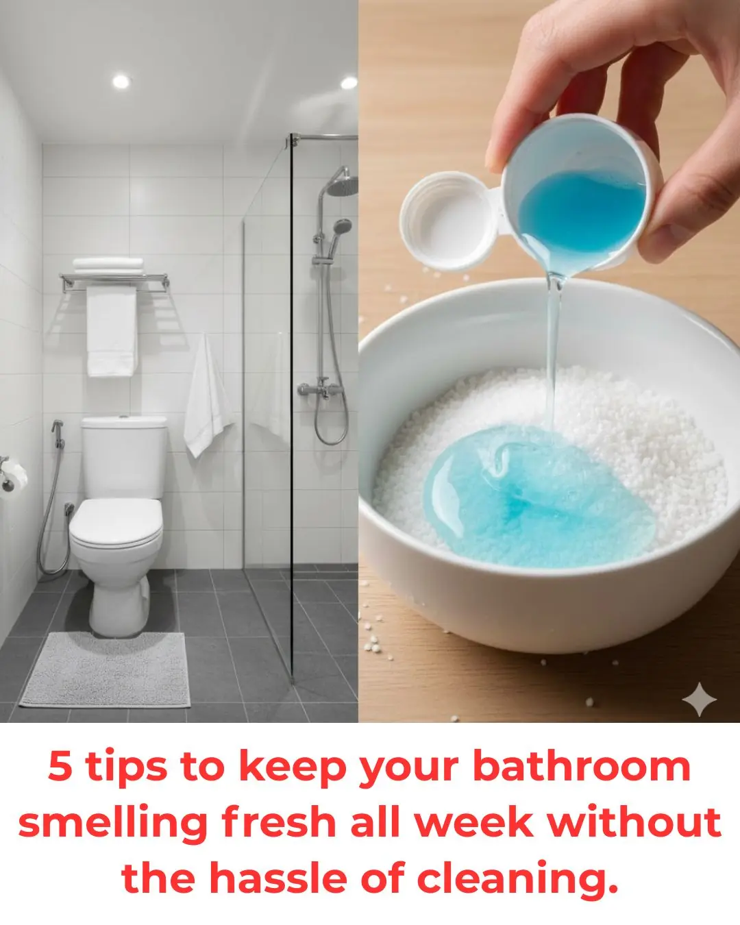 5 tips to keep your bathroom smelling fresh all week without the hassle of cleaning.
