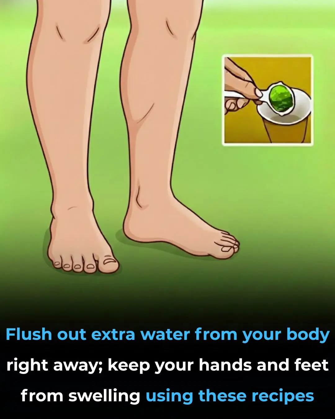 Say Goodbye to Swelling