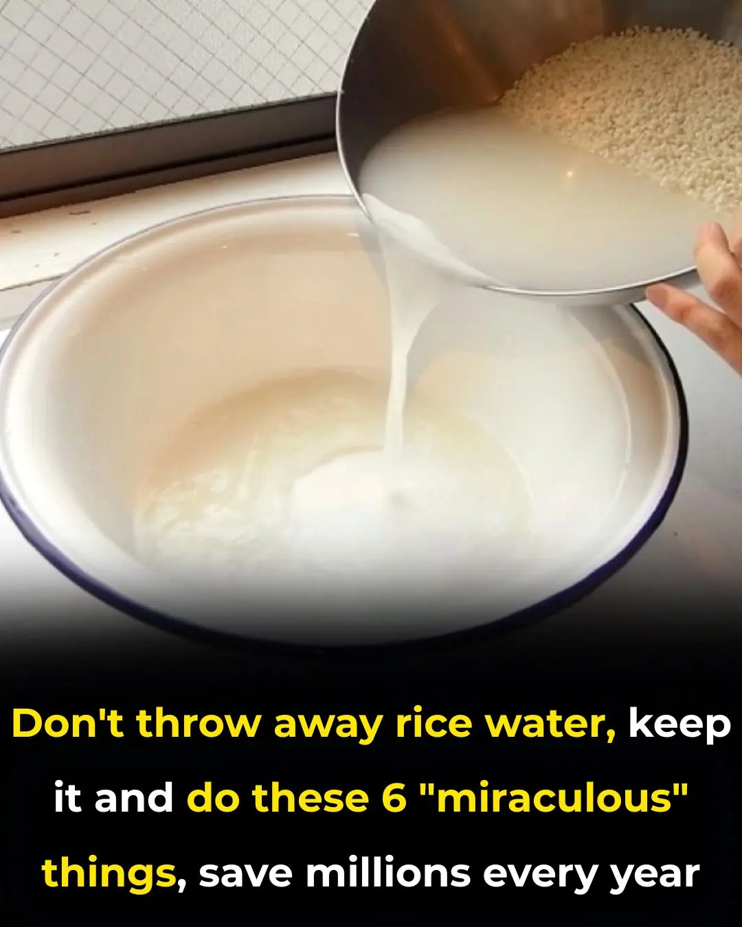 Don’t Throw Away Rice Water